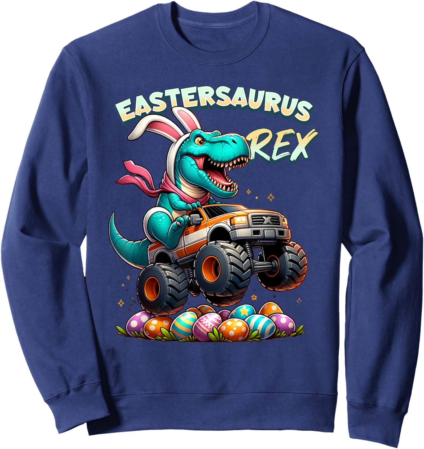 EasterSaurus Rex Easter Bunny T-Rex Dinosaur Monster Truck Sweatshirt - Sweatshirt | Navy