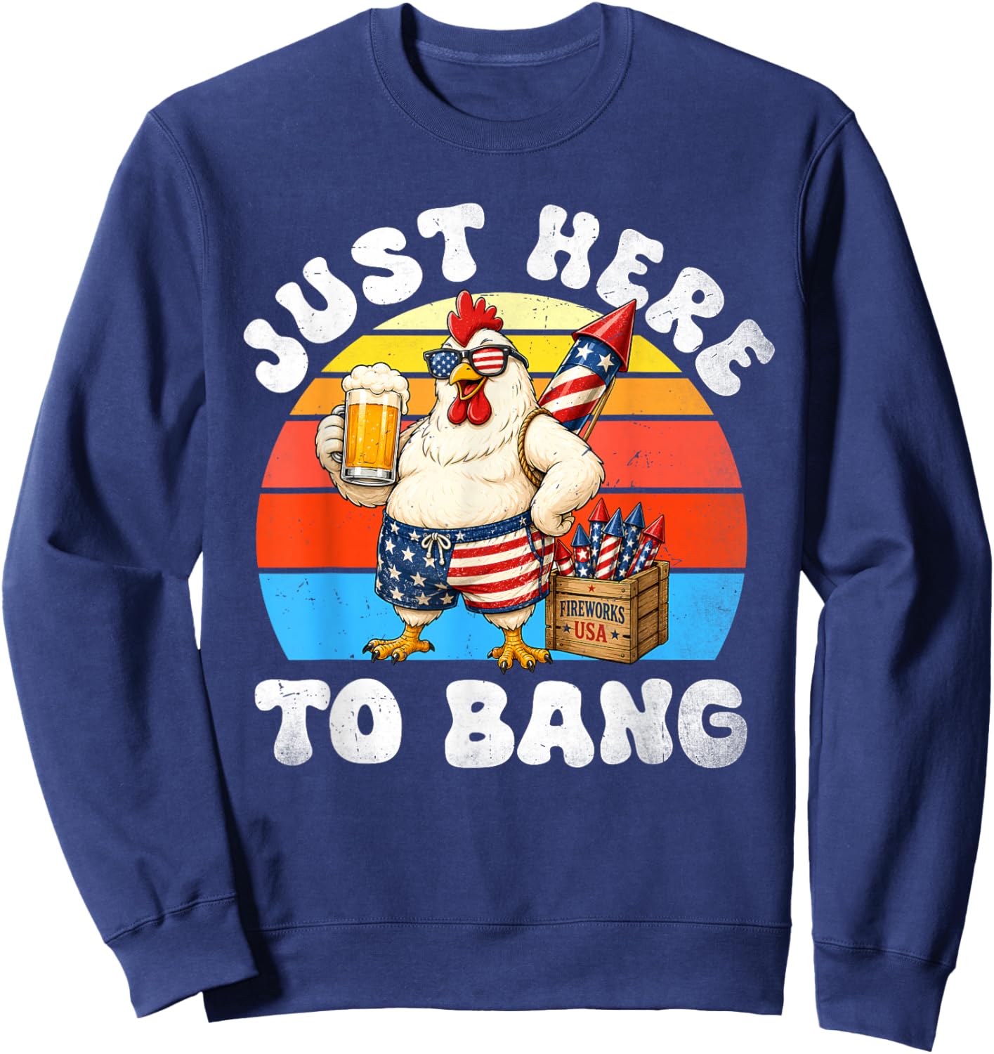 Funny Chicken Fireworks 4th of July Here to Bang America Men Sweatshirt - Sweatshirt | Navy