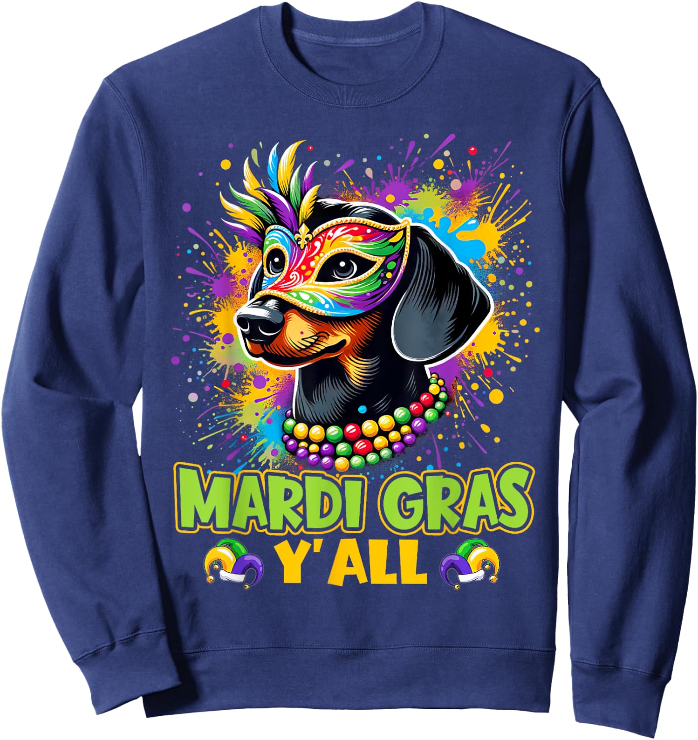 Dachshund Dog Mardi Gras Y'all With Beads Mask Colorful Sweatshirt - Sweatshirt | Navy