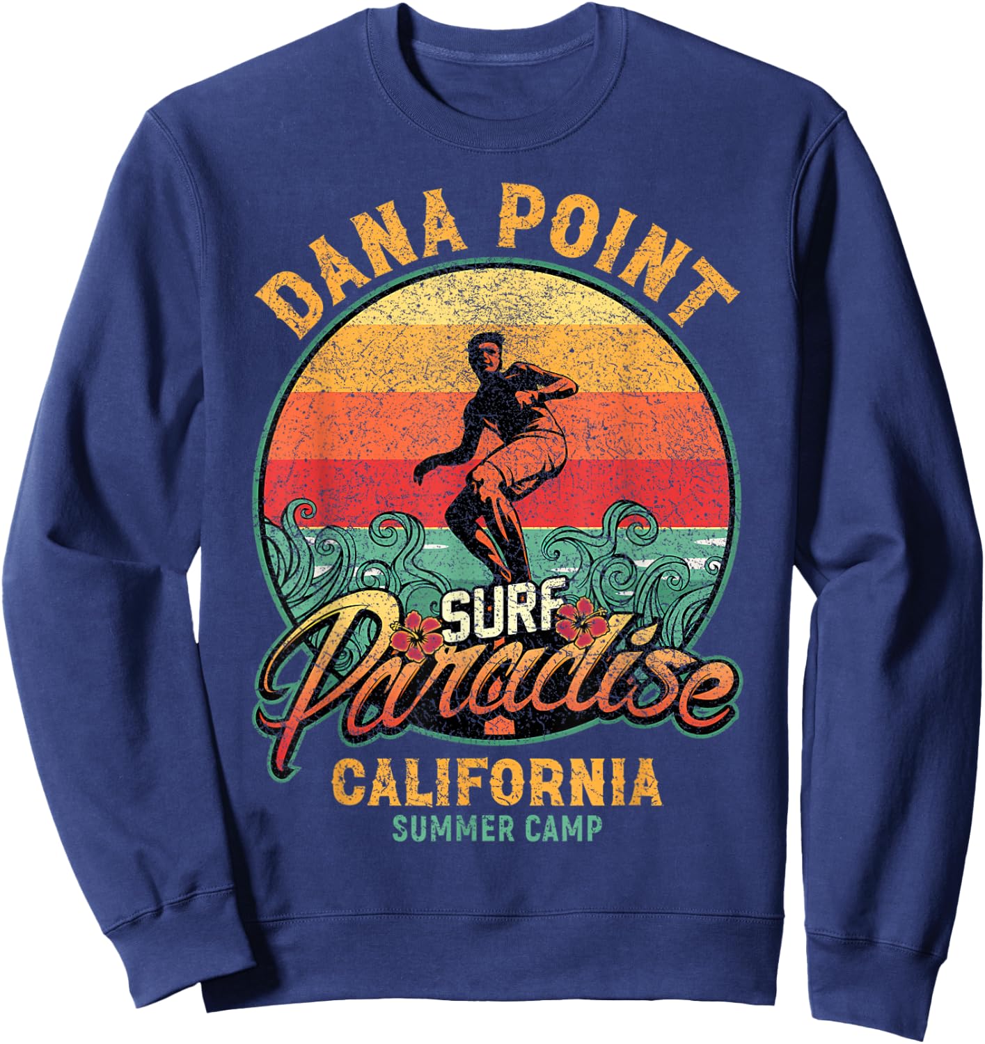 Vintage Dana Point Surf Paradise California Summer Camp Men Women Sweatshirt - Sweatshirt | Navy
