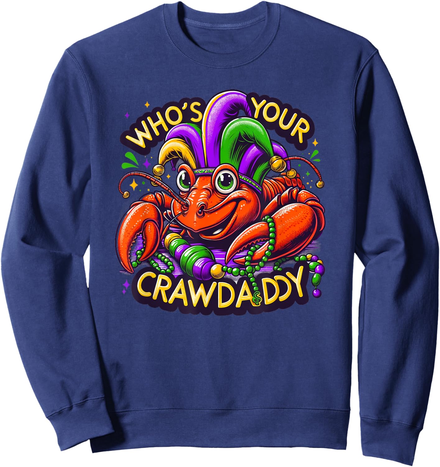 Threadrock Who's Your Crawdaddy Funny Mardi Gras NOLA Festive Crawfish , Small Sweatshirt - Sweatshirt | Navy