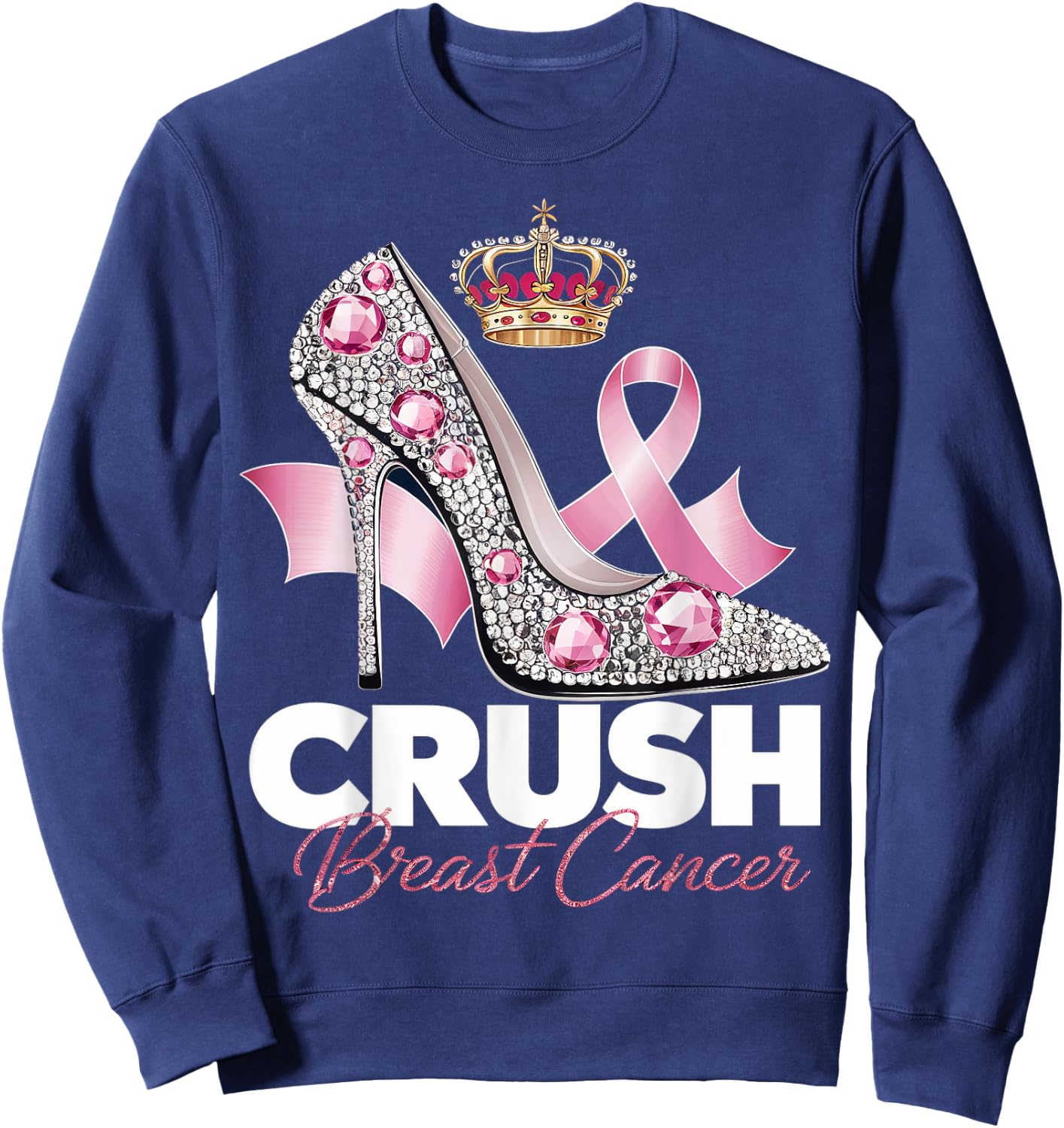 Crush Breast Cancer Awareness High Heel Pink Ribbon Women Sweatshirt - Sweatshirt | Navy