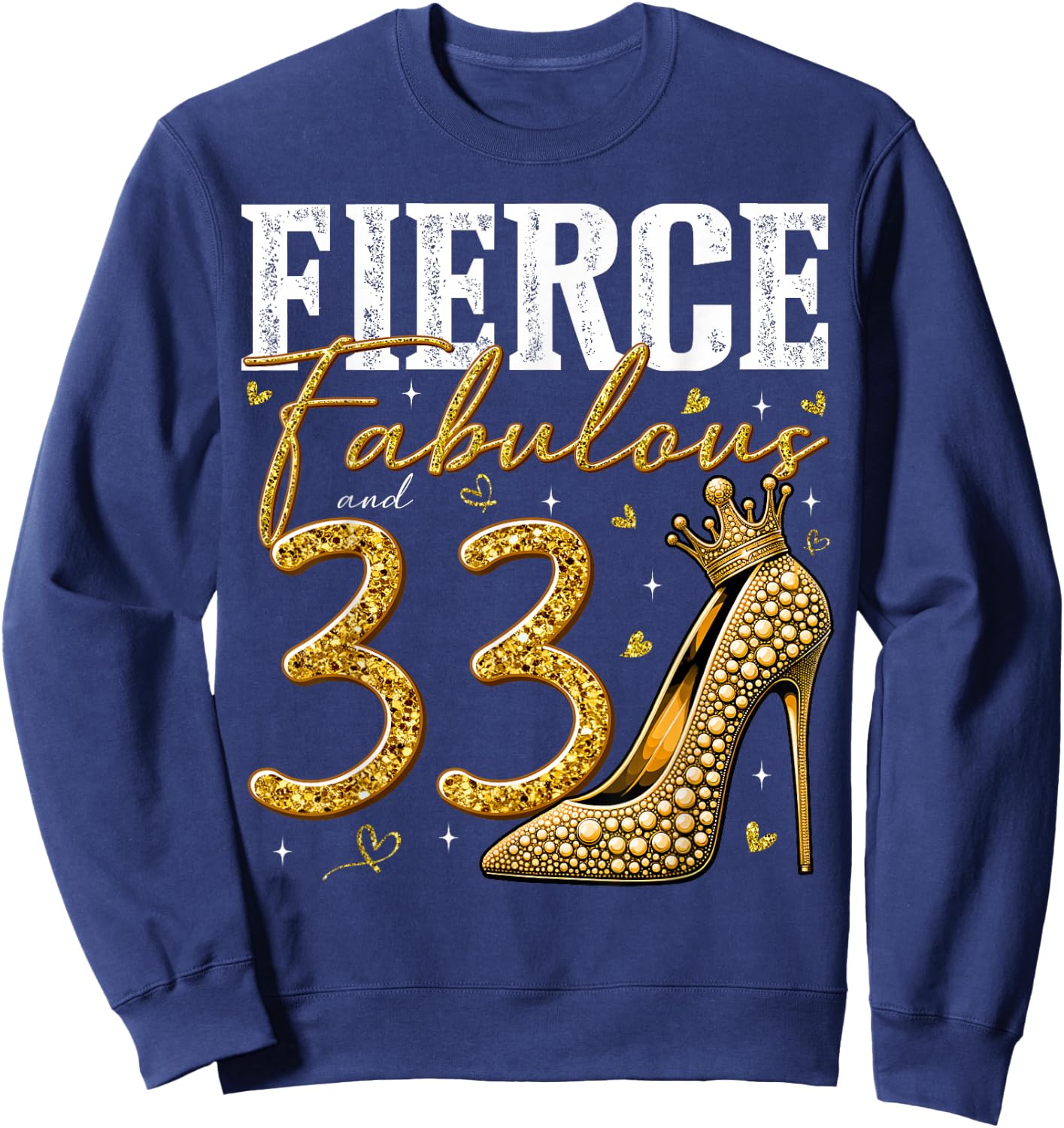 33rd Birthday Fierce Fabulous and 33 Year Old Gifts Heels Sweatshirt - Sweatshirt | Navy