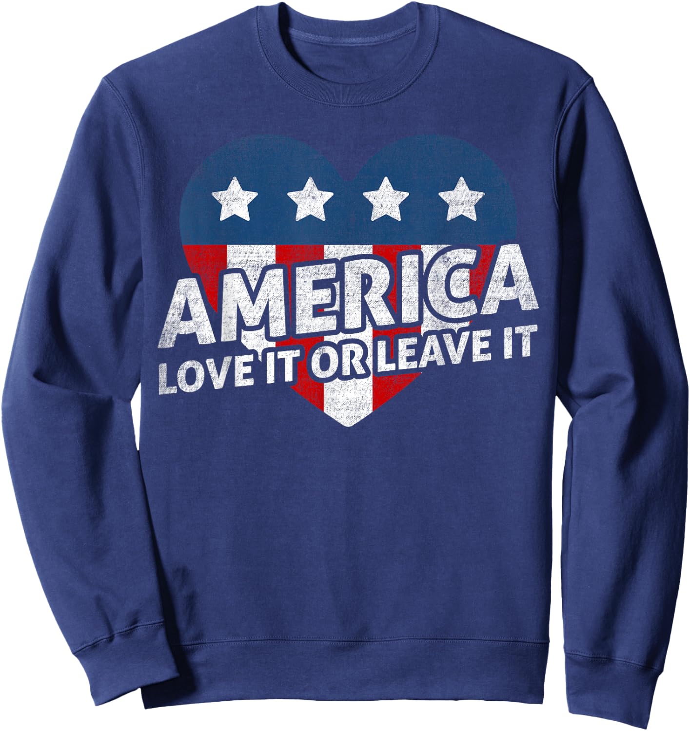 America - Love It Or Leave It - US Patriotic Sweatshirt - Sweatshirt | Navy