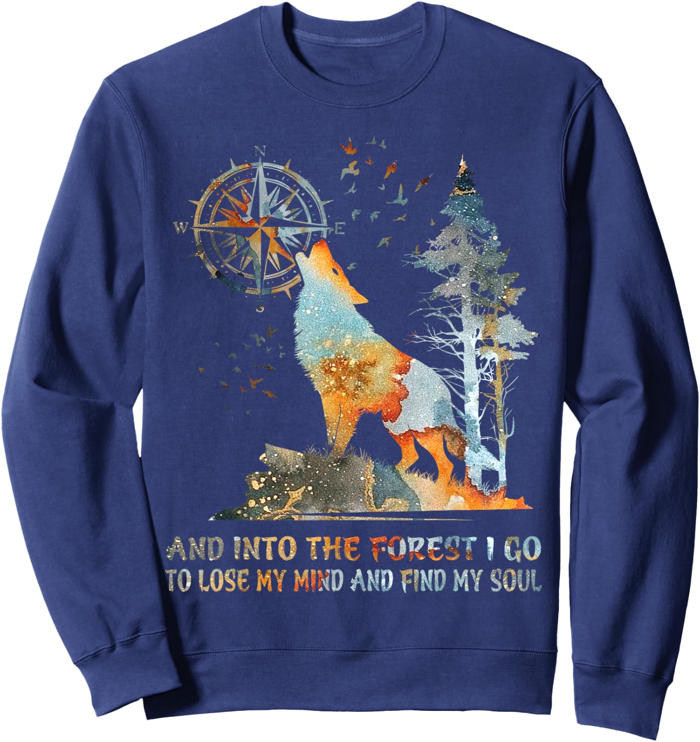 and Into The Forest I Go to Lose My Mind and Find My Soul Sweatshirt - Sweatshirt | Navy