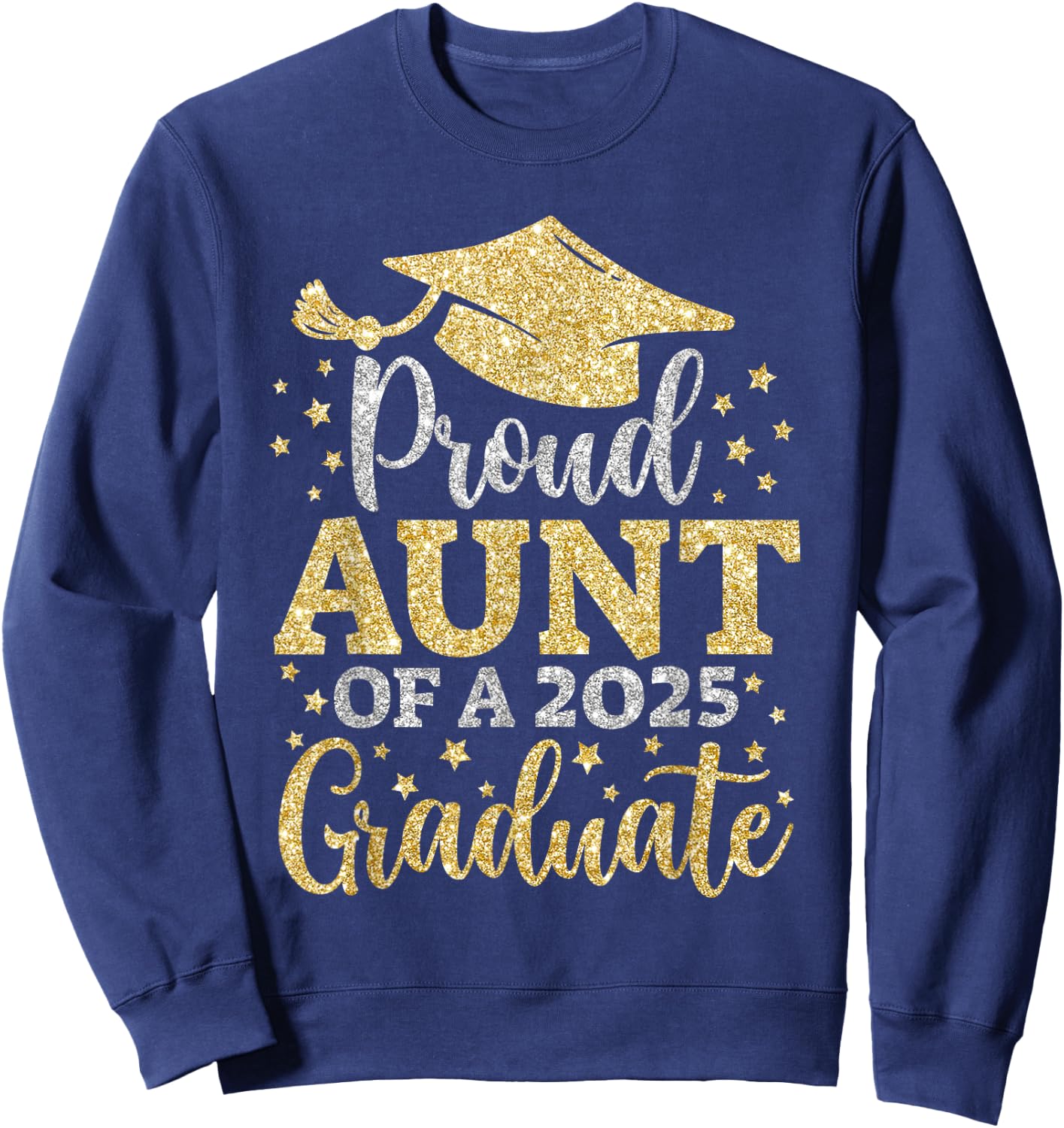 Aunt Senior 2025 Proud Aunt of A Class of 2025 Graduate Sweatshirt - Sweatshirt | Navy