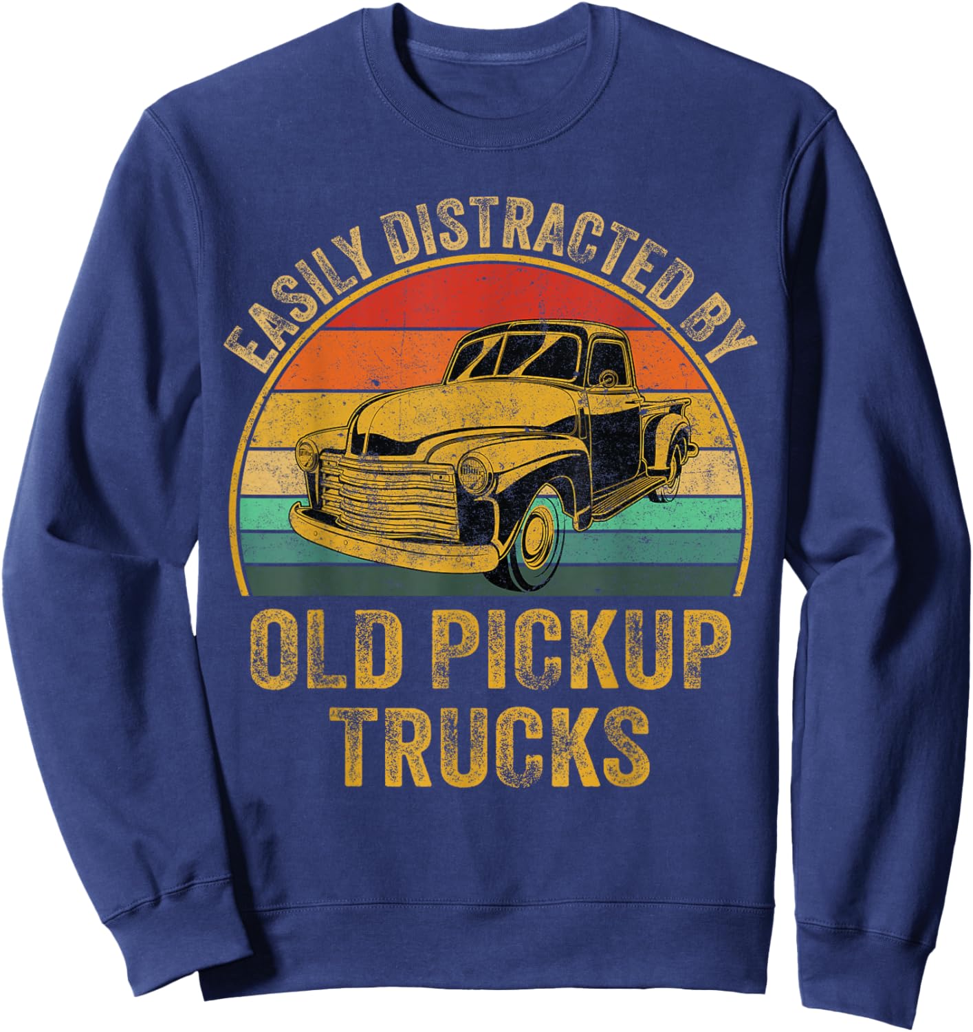 Easily Distracted By Old Pickup Trucks Lover Sweatshirt - Sweatshirt | Navy