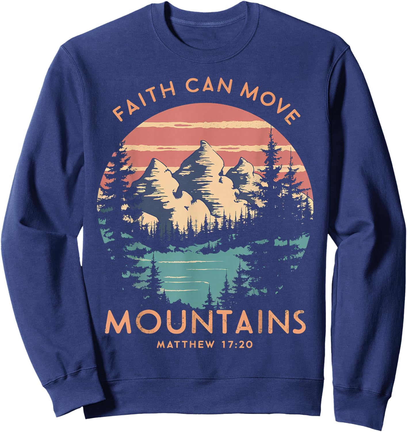 Faith Can Move Mountains Religious Christian Camping Gift Sweatshirt - Sweatshirt | Navy