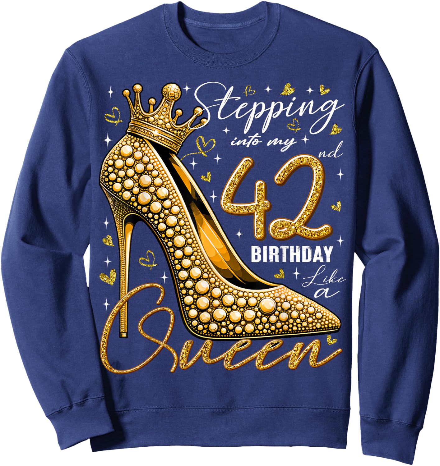 42 Year Old Gifts High Heels Stepping Into My 42nd Birthday Sweatshirt - Sweatshirt | Navy