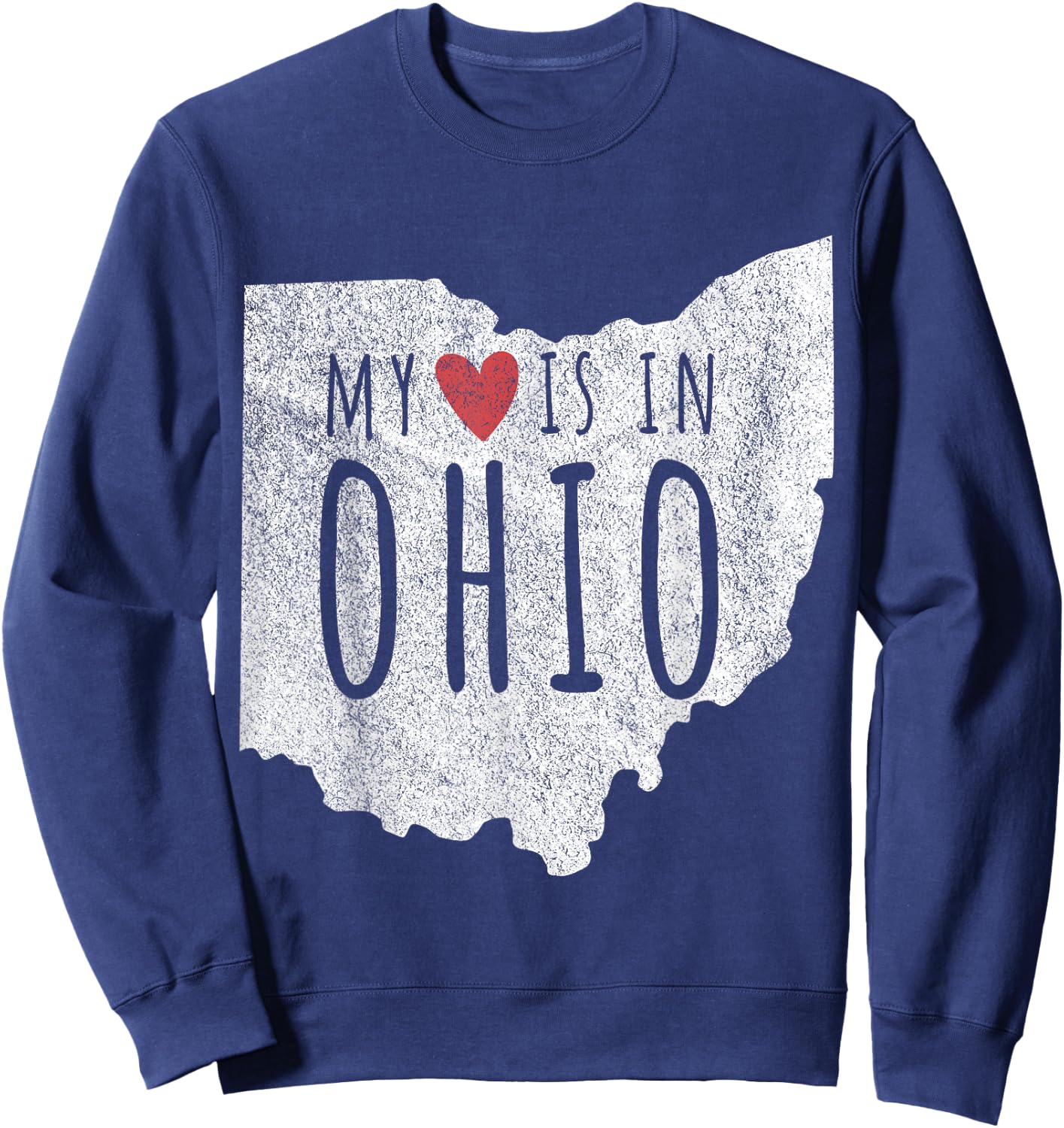 My Heart Is In Ohio Funny Ohio Roots Ohio Love Sweatshirt - Sweatshirt | Navy