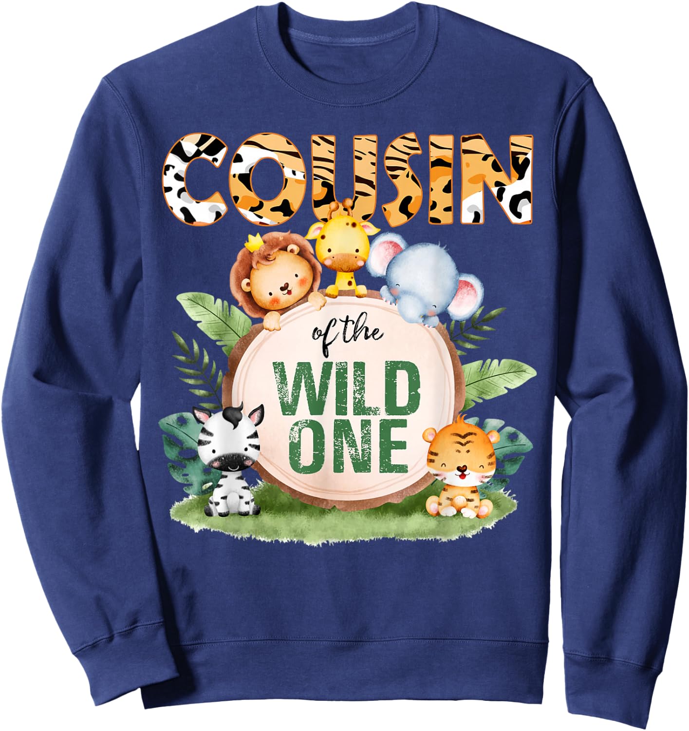 Cousin Of The Wild One 1st Birthday Safari Family Matching Sweatshirt - Sweatshirt | Navy