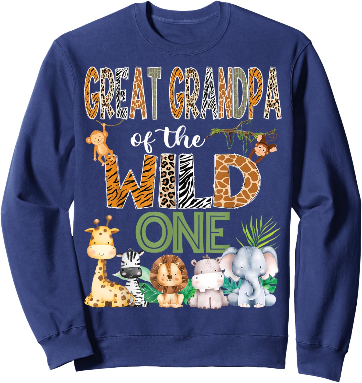 Great Grandpa Of The Wild One 1St Birthday Safari Zoo Jungle Sweatshirt - Sweatshirt | Navy