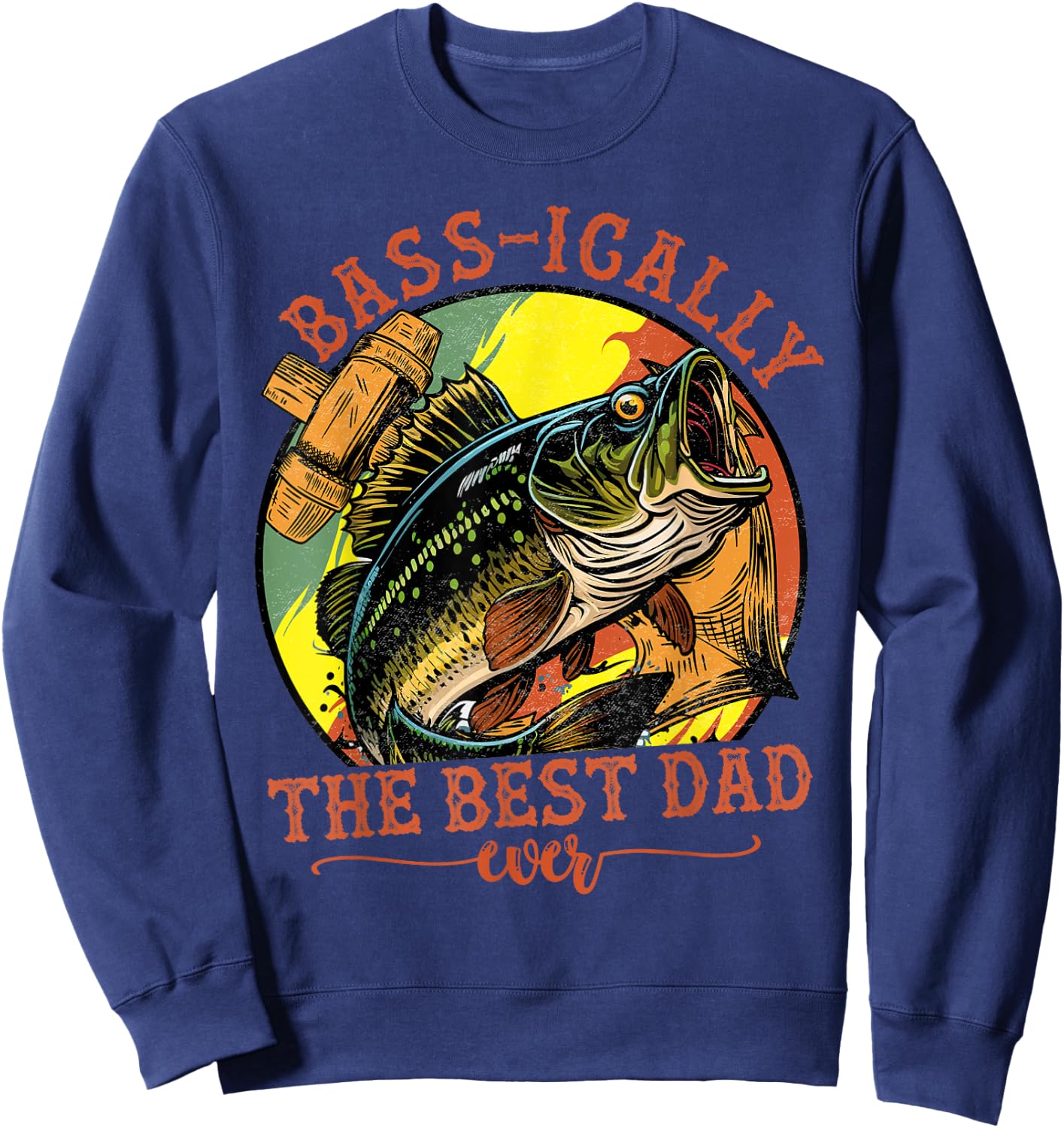 Basically The Best Dad Ever Bass Fishing Fisher Fathers Day Sweatshirt - Sweatshirt | Navy