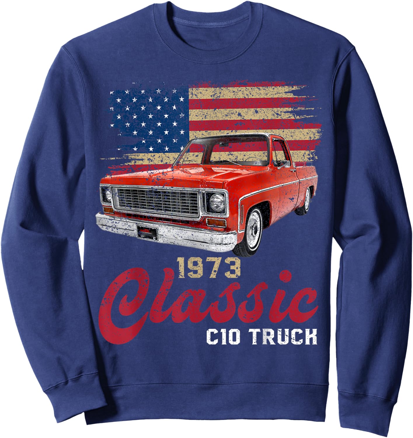 1973 73 c10 truck American Flag Sweatshirt - Sweatshirt | Navy
