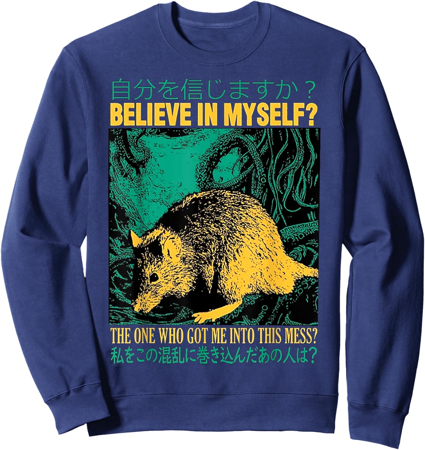 Believe in myself the one who got me into this mess Rat Sweatshirt - Sweatshirt | Navy