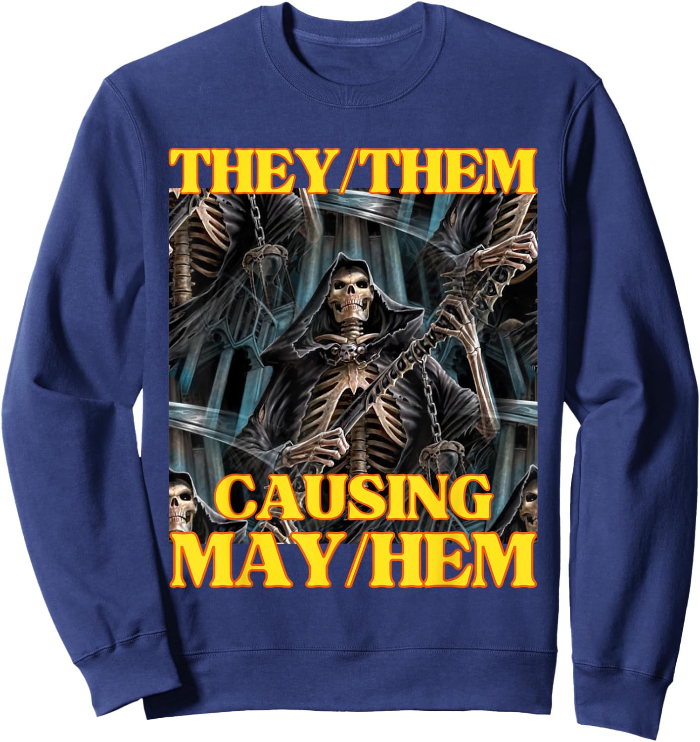 They Them Mayhem Funny Cringe Hard Skeleton Meme Sweatshirt - Sweatshirt | Navy