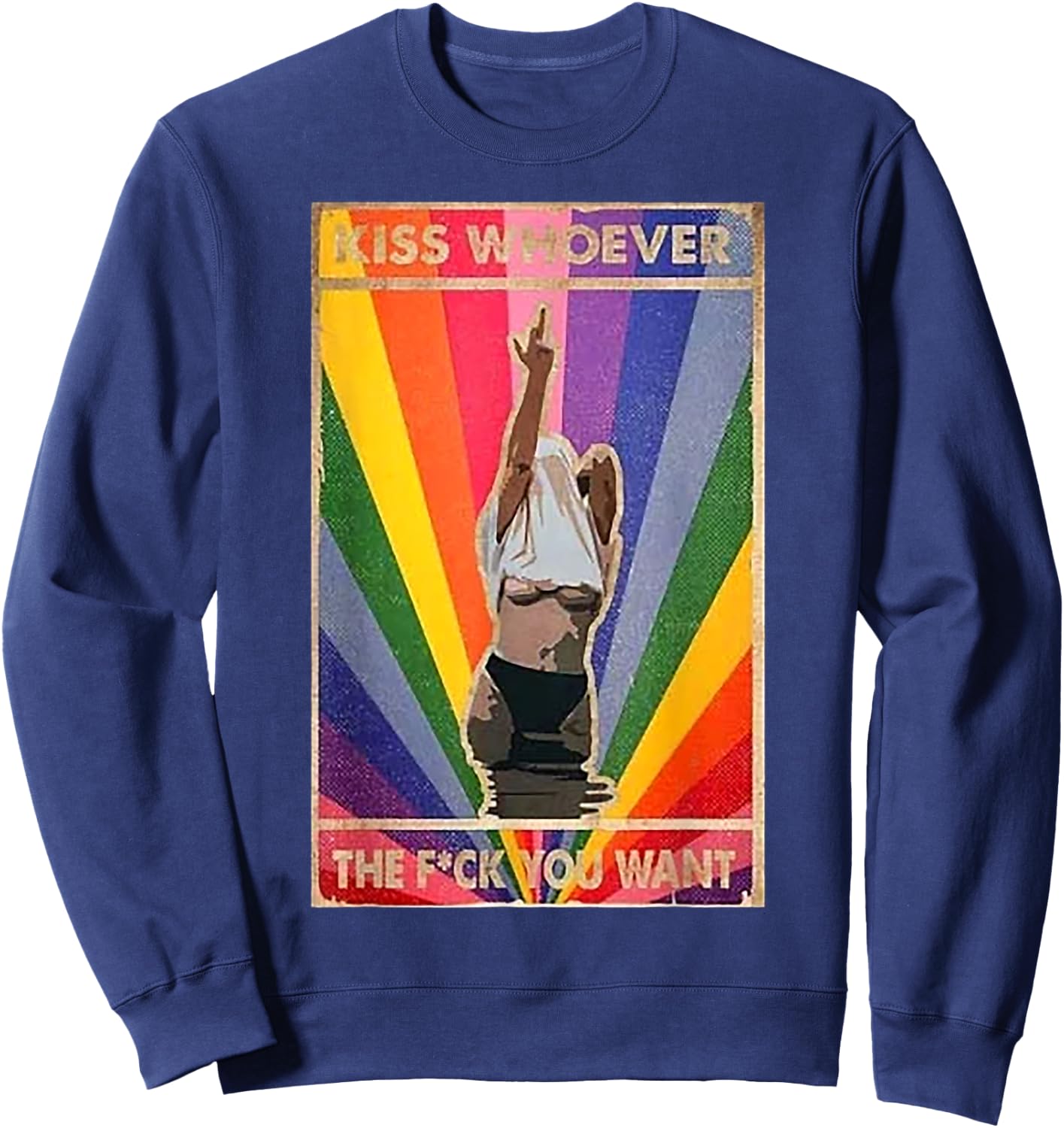 Kiss Whoever The Fuck You Want Pride Day Rainbow Color Sweatshirt - Sweatshirt | Navy