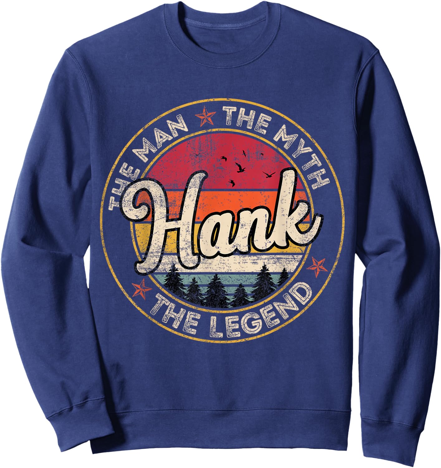 Hank The Man The Myth The Legend Personalized Name Sweatshirt - Sweatshirt | Navy