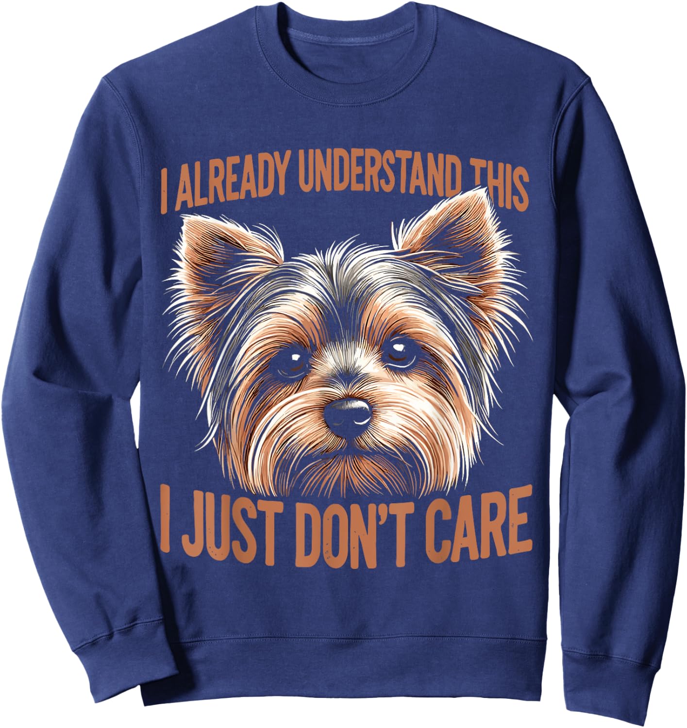 Dog Breed Yorkie Yorkshire Terrier I Already Understand This Sweatshirt - Sweatshirt | Navy