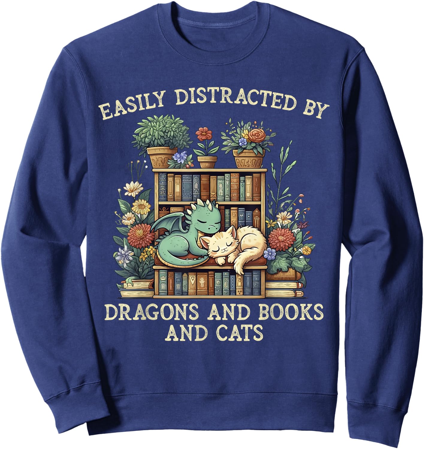 Easily Distracted By Dragons Books Cats Fantasy Book Lover Sweatshirt - Sweatshirt | Navy