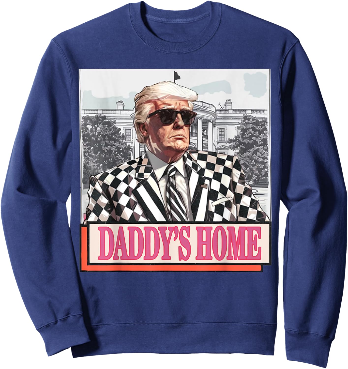 Take America Back Daddys Home Funny Trump Pink 2024 Election Sweatshirt - Sweatshirt | Navy