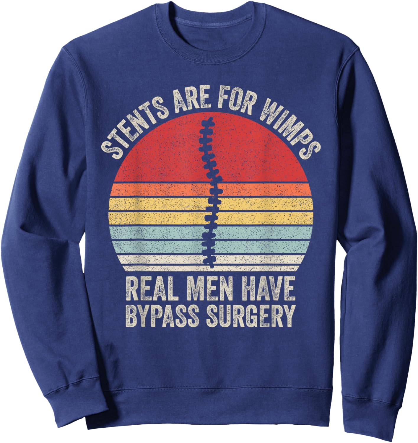 Retro Real Men Have Bypass Surgery Open Heart Surgery Sweatshirt - Sweatshirt | Navy