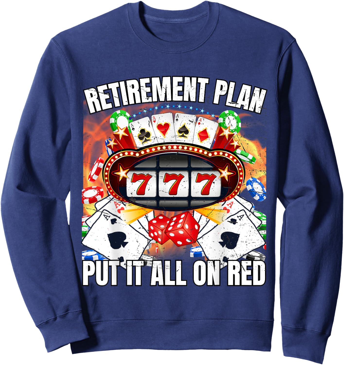 Retirement Put It On Red Funny Casino Gambling Meme Sweatshirt - Sweatshirt | Navy