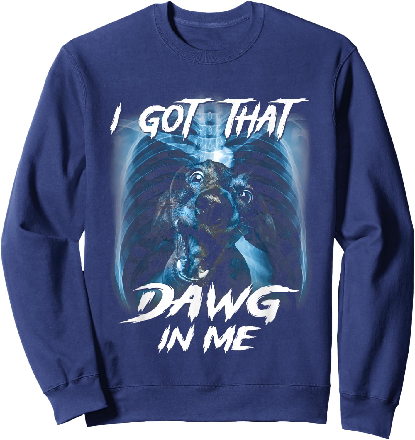 Classic Dachshunds Dogs Cute Animals I Got That Dawg In Me Sweatshirt - Sweatshirt | Navy