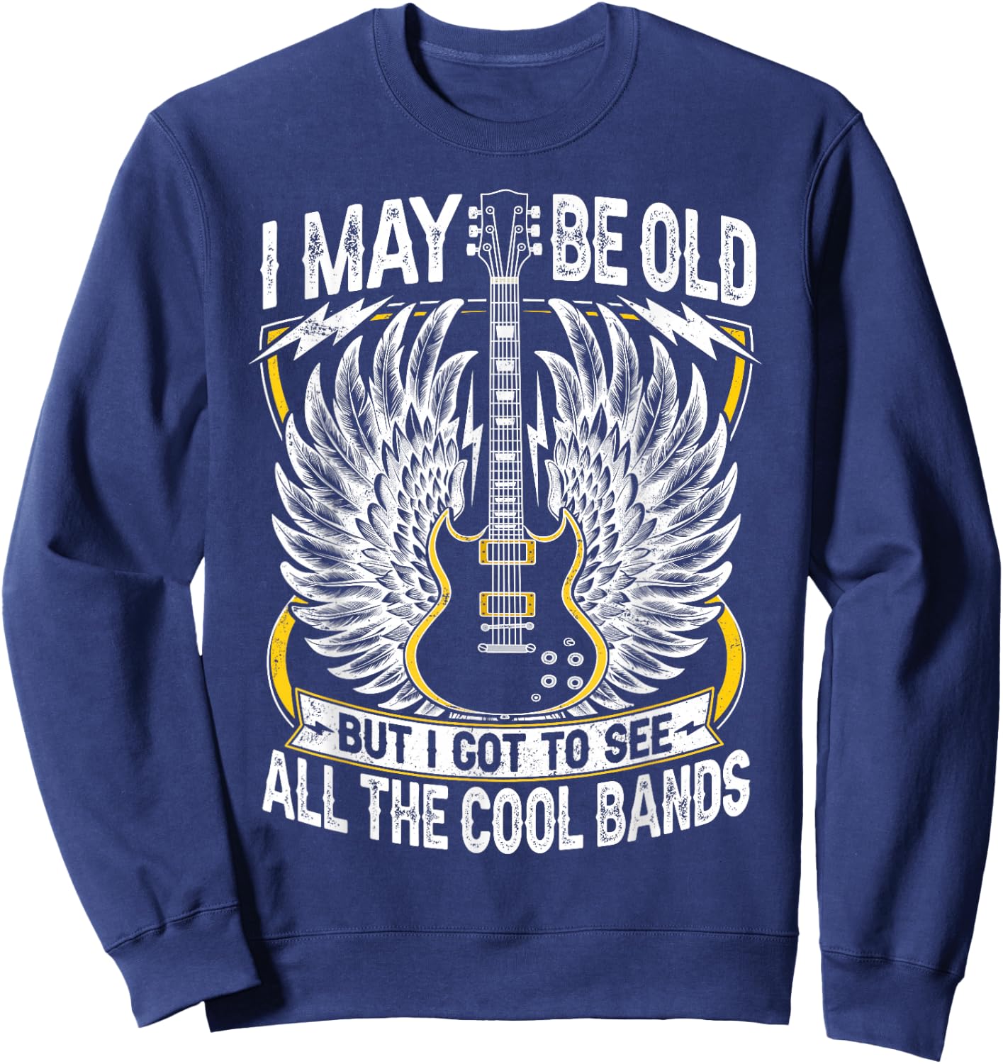 I May Be Old But I Got To See All The Cool Band Rock Concert Sweatshirt - Sweatshirt | Navy