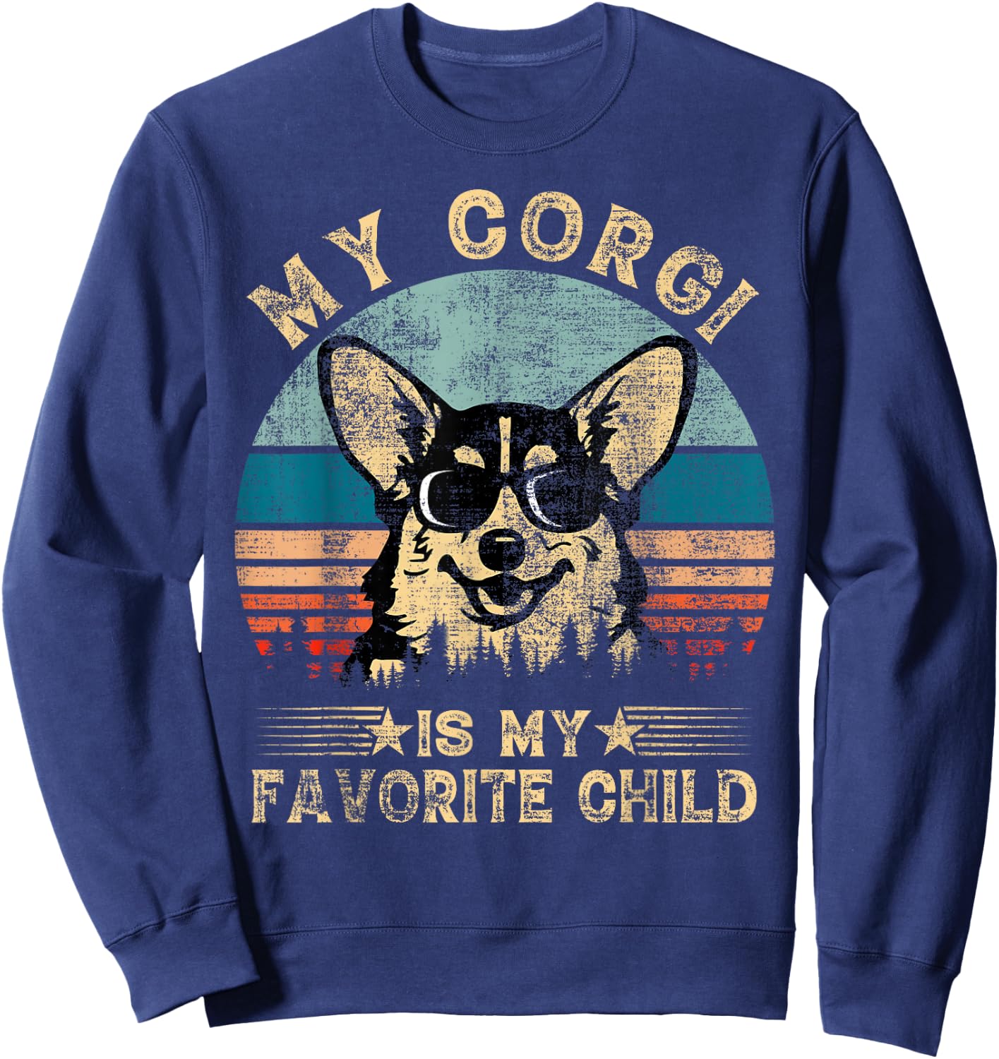 My Corgi Dog Is My Favorite Child Funny Family Humor Mom Dad Sweatshirt - Sweatshirt | Navy