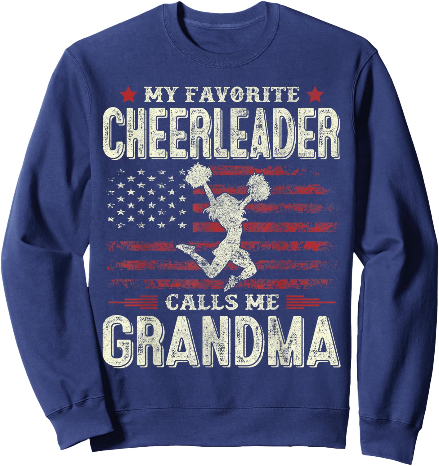 My Favorite Cheerleader Calls Me Grandma Flag Cheer Grandma Sweatshirt - Sweatshirt | Navy