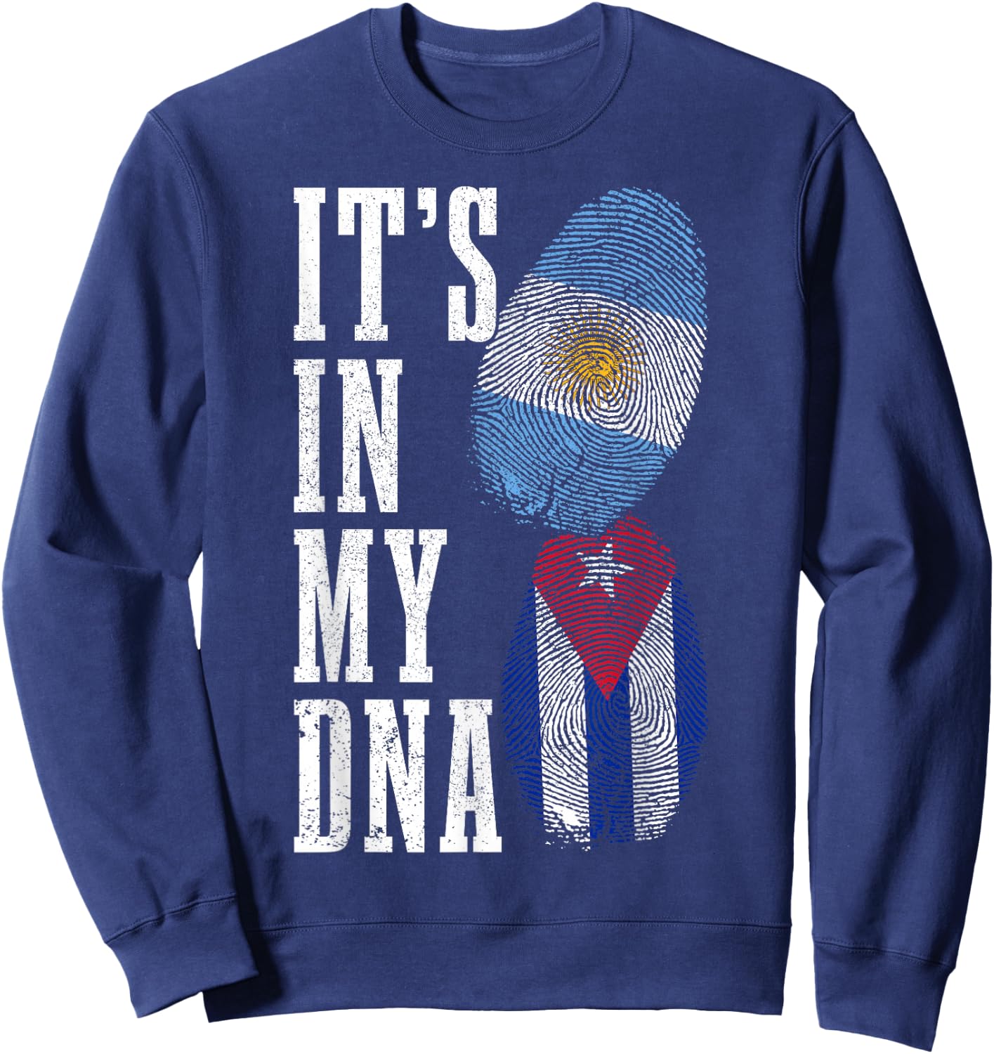 Cuba Argentina It's In My DNA Argentinian Pride Cuban Roots Sweatshirt - Sweatshirt | Navy