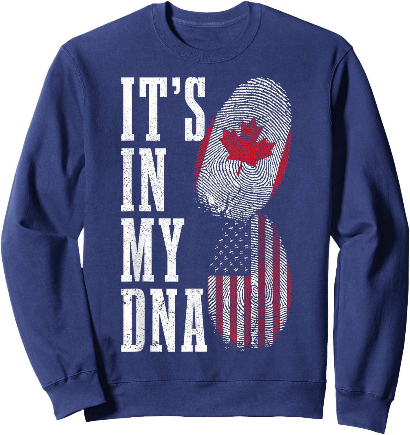 Canada USA It's In My DNA Canadian American Flag Pride Sweatshirt - Sweatshirt | Navy
