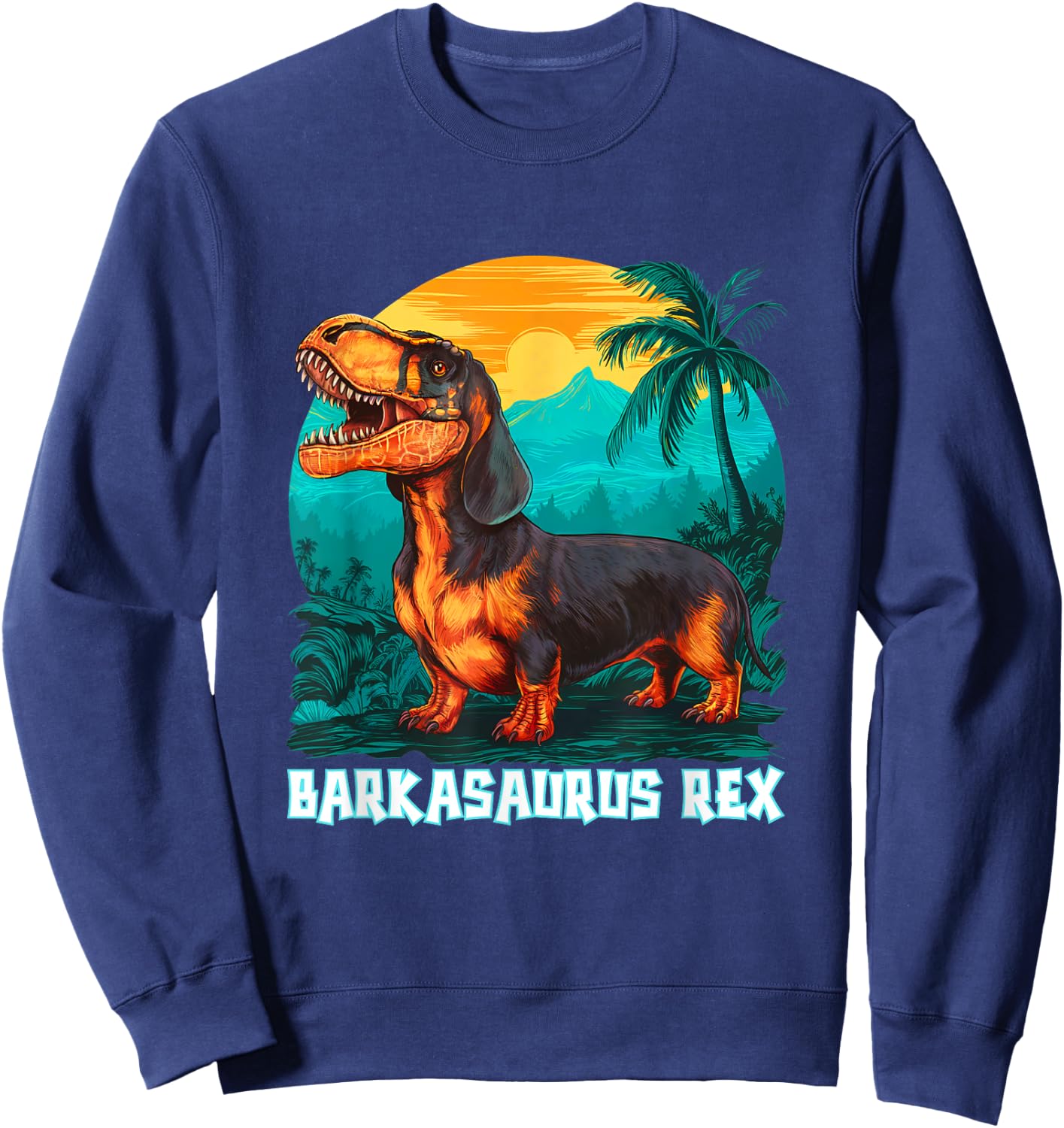 Barkasaurus Rex Dachshund T-Rex Mix Dog Sarcasm Funny Sweatshirt - Sweatshirt | Navy
