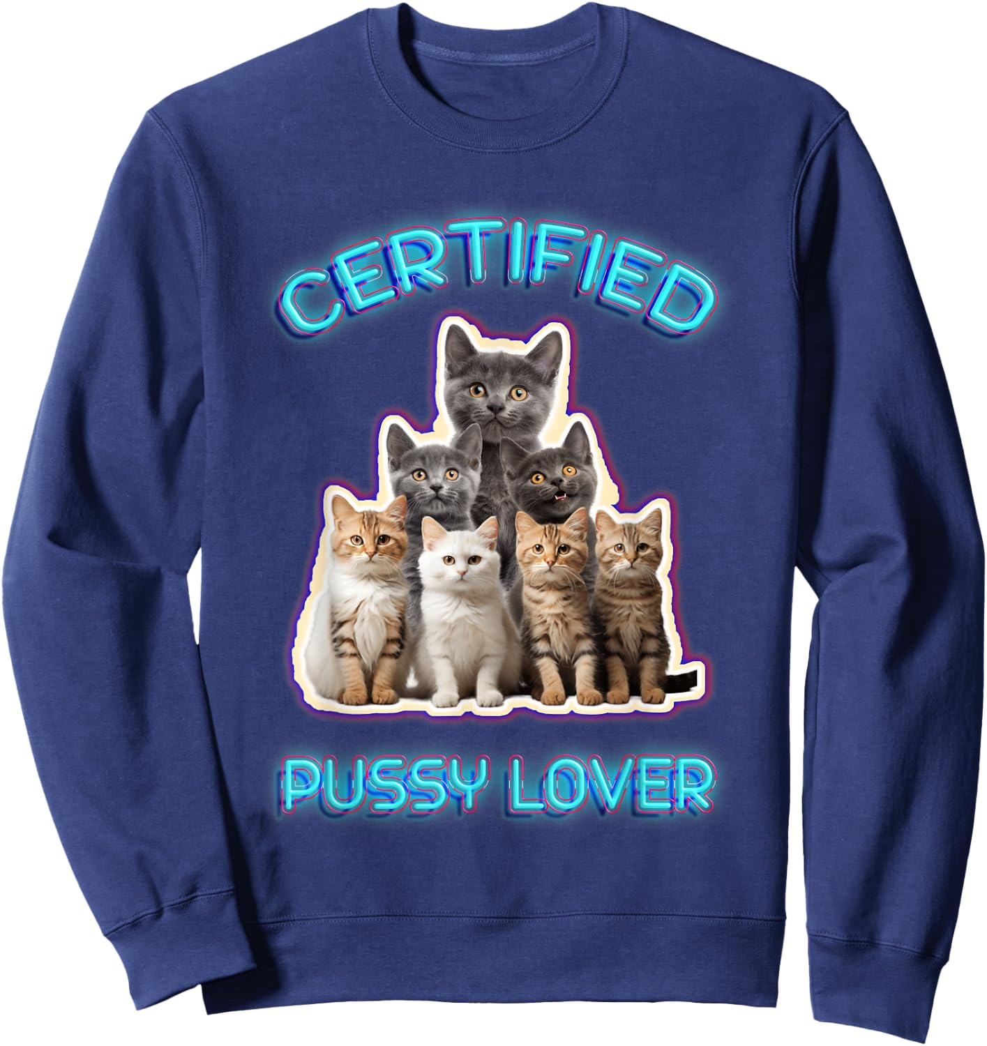Certified-Pussy Lover Inappropriate Embarrassing Cat Lover Sweatshirt - Sweatshirt | Navy