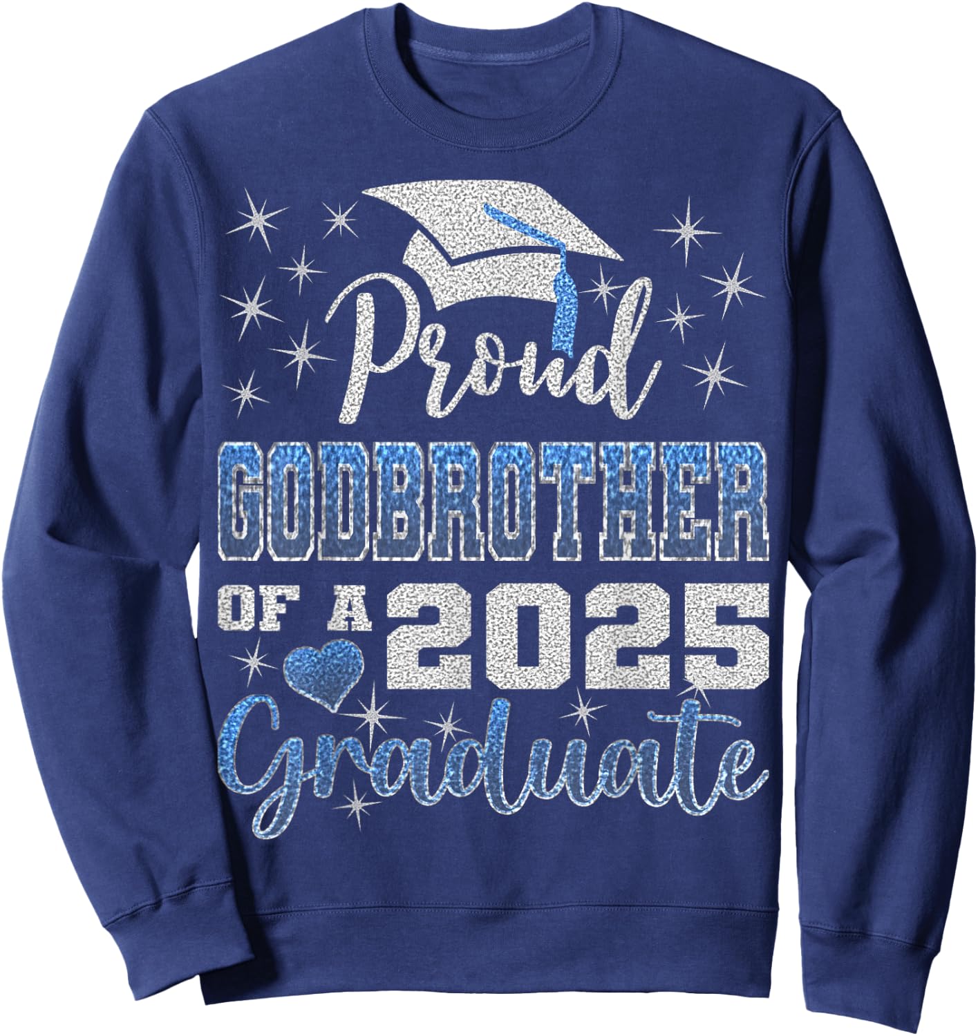 Super Proud Godbrother of 2025 Graduate Awesome Family Sweatshirt - Sweatshirt | Navy