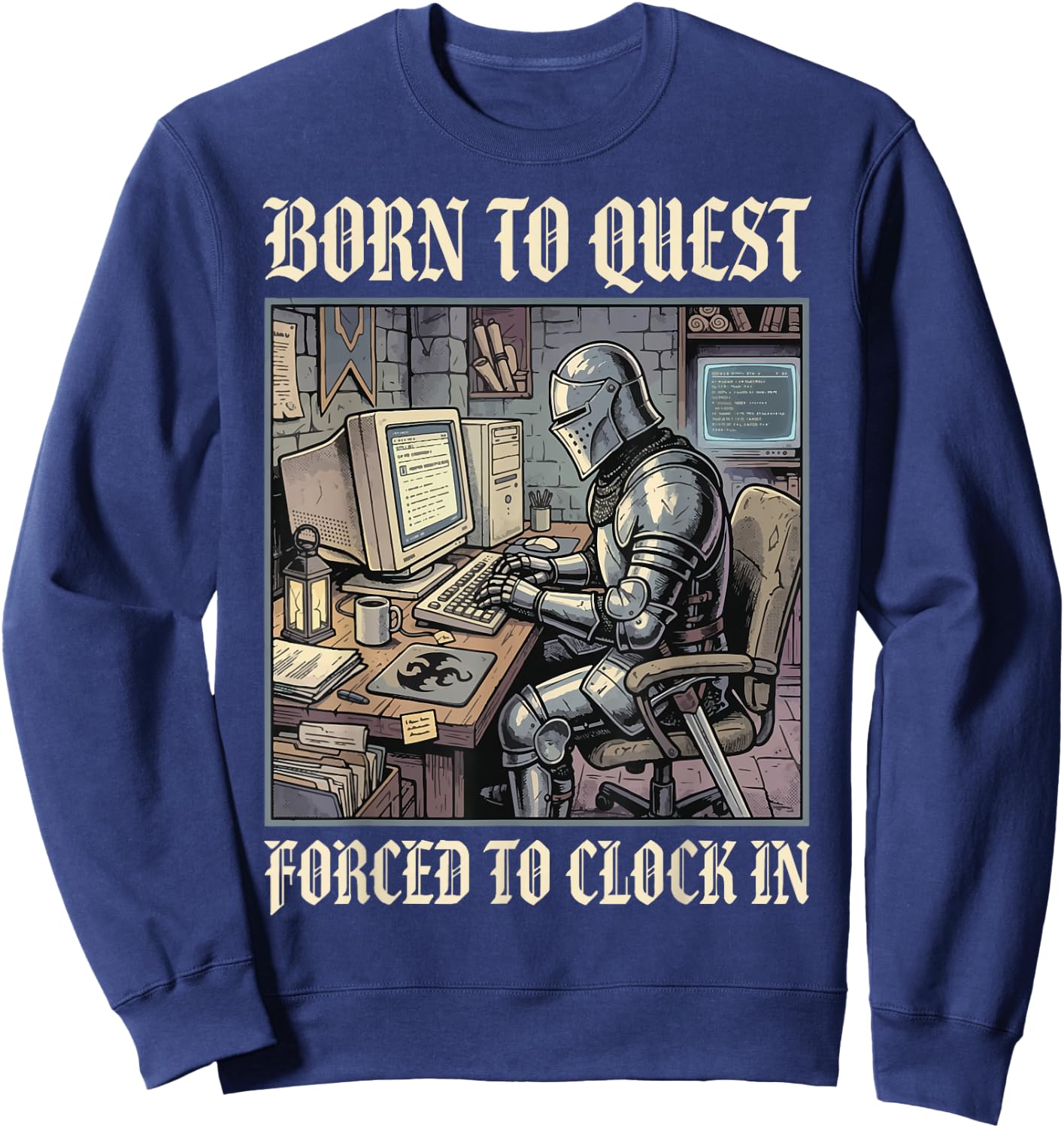 Born to Quest Forced to Clock in Sweatshirt - Sweatshirt | Navy