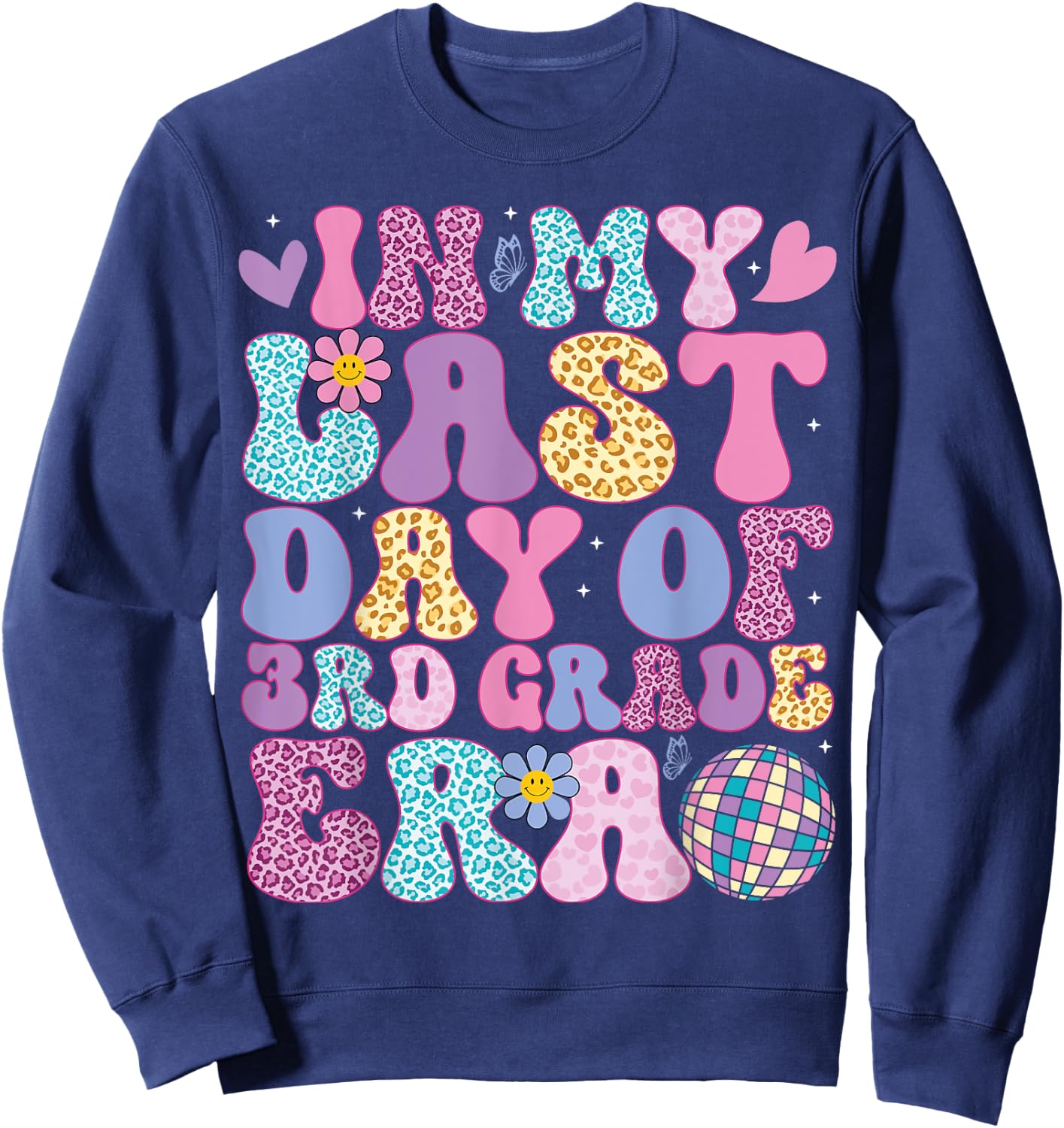 In My Last Day 3rd Grade Era Groovy Students End of School Sweatshirt - Sweatshirt | Navy
