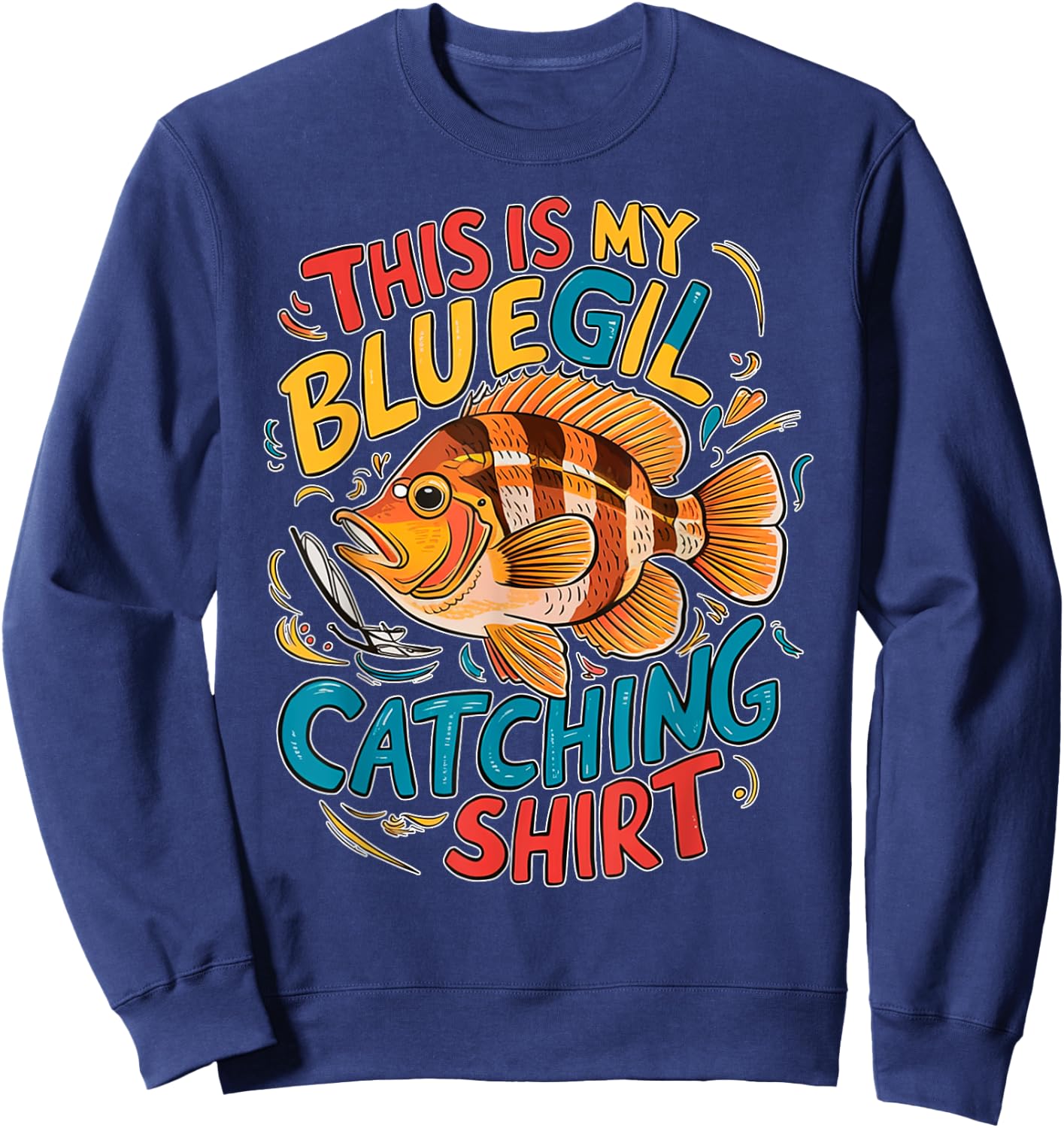 Catch Sunfish Ultralight Fishing Gifts Freshwater Bluegill Sweatshirt - Sweatshirt | Navy