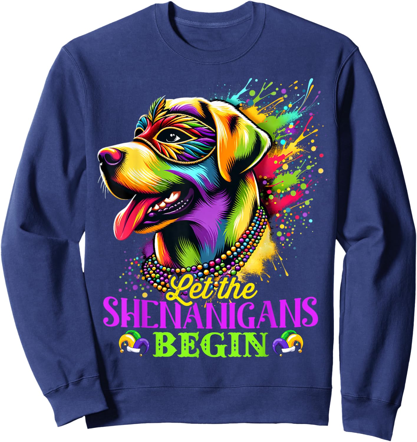 Let The Shenanigans Begin Mardi Gras Labrador Retriever Dog Sweatshirt - Sweatshirt | Navy