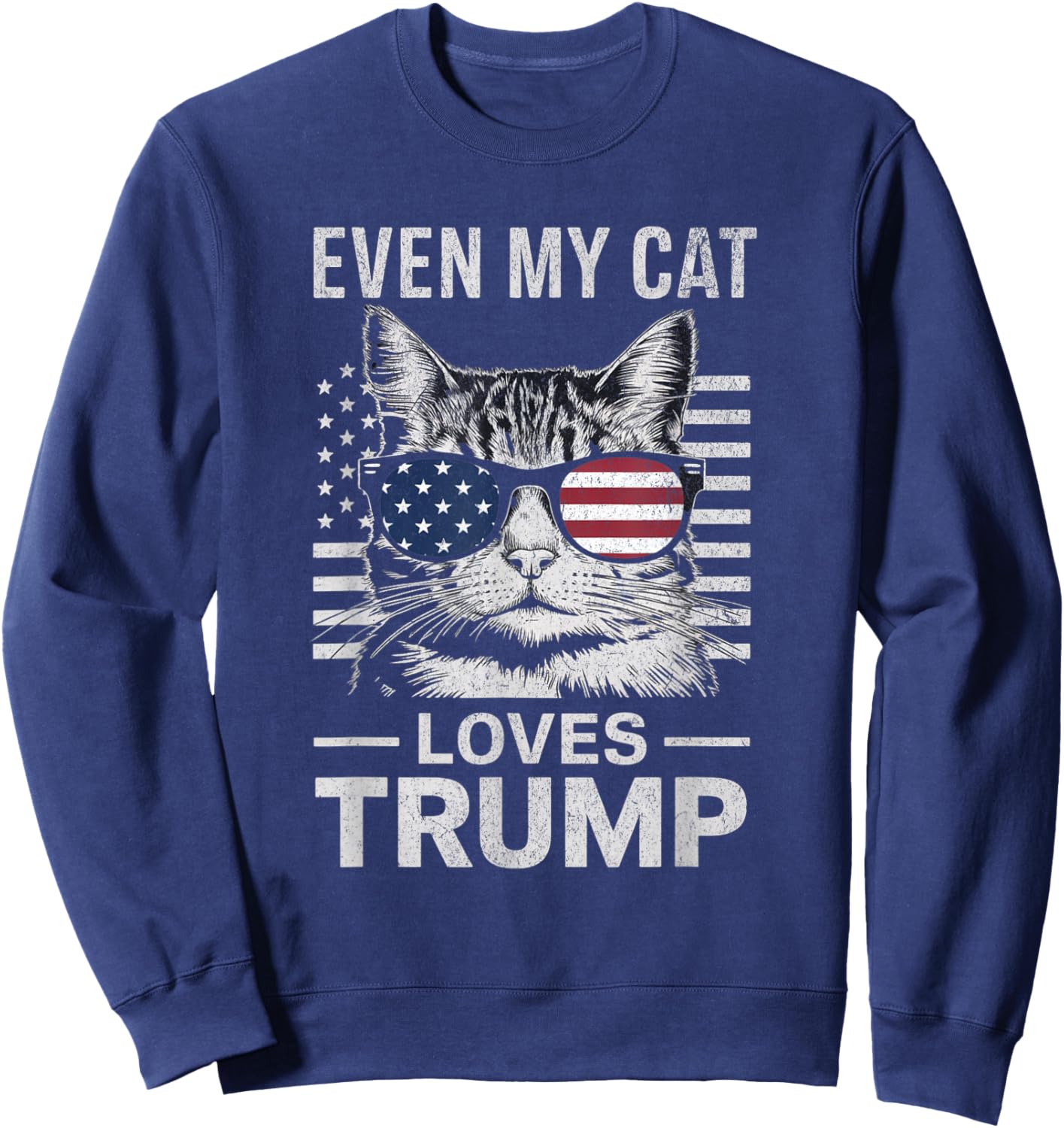 Cat Sunglasses USA Flag Even My Cat Loves Trump Sweatshirt - Sweatshirt | Navy