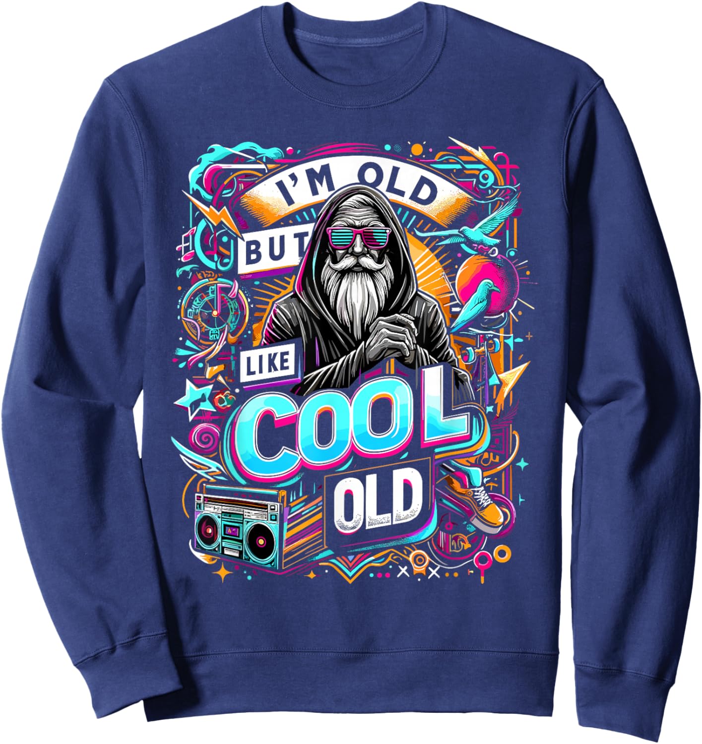 I'm Old, But Like Cool Old Shirt Funny Vintage Style Sweatshirt - Sweatshirt | Navy