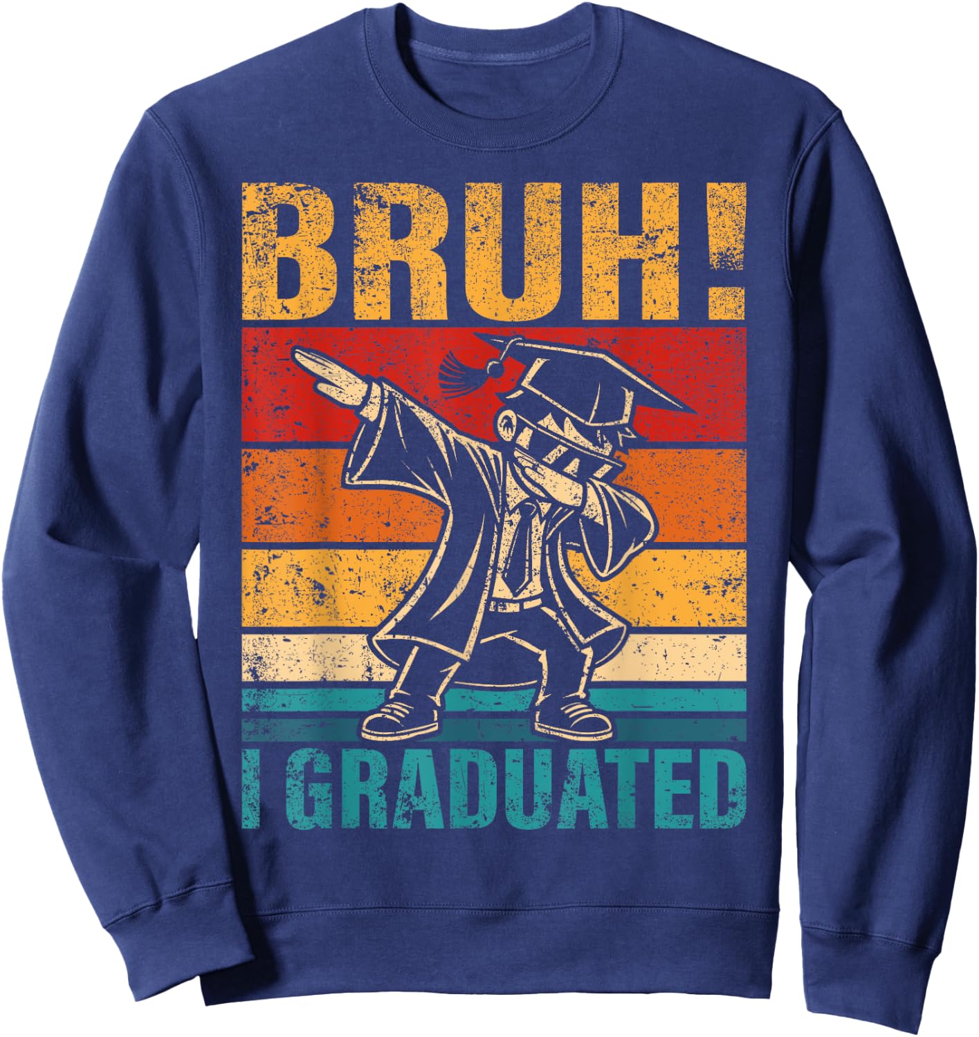 Dabbing Boy Bruh I Graduated School Graduation Student Sweatshirt - Sweatshirt | Navy