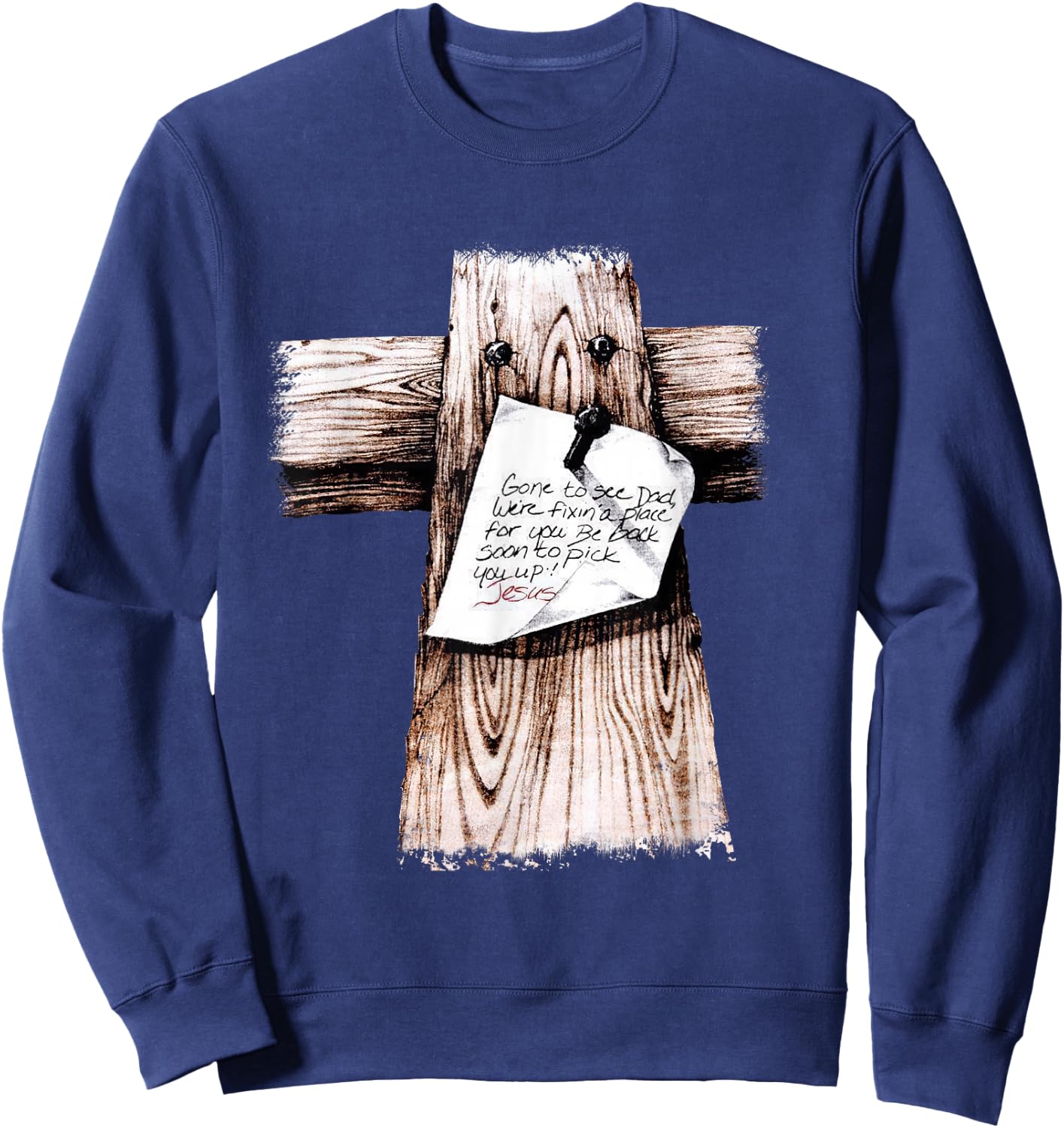 Gone To See Dad We're Fixin a Place For You Be Back Soon Sweatshirt - Sweatshirt | Navy