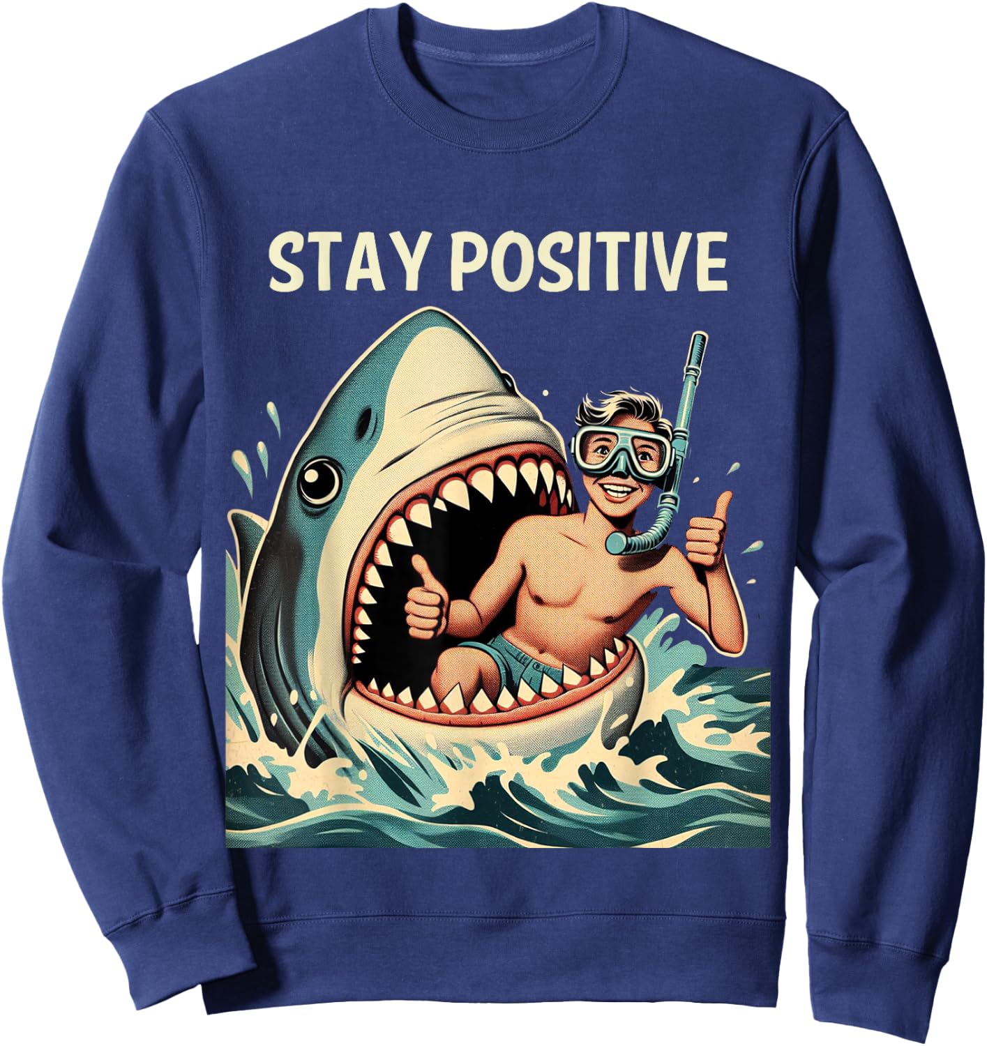 Stay Positive Shark Funny Sweatshirt - Sweatshirt | Navy