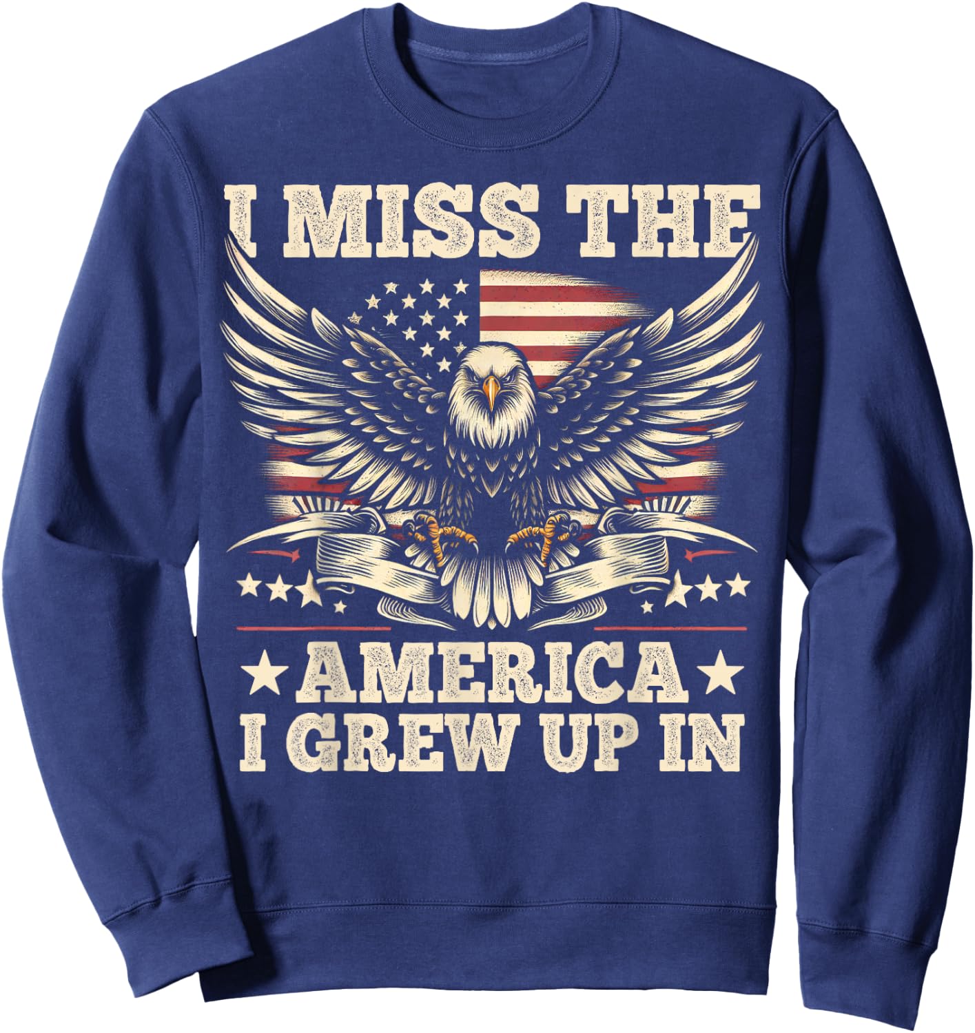 I Miss The America I Grew Up In Retrro Vintage American Flag Sweatshirt - Sweatshirt | Navy