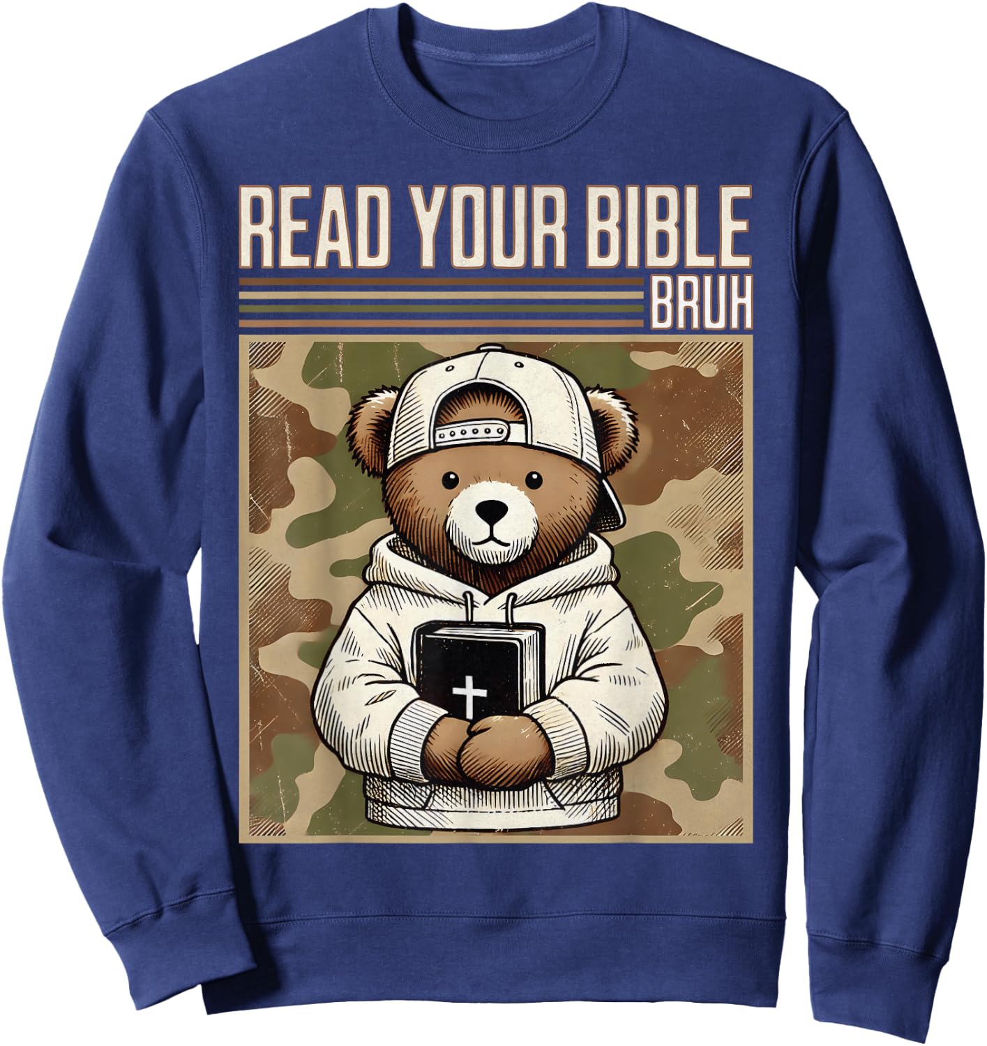 Read Your Bible Bruh Camo Hip Hop Teddy Bear Christian Men's Sweatshirt - Sweatshirt | Navy