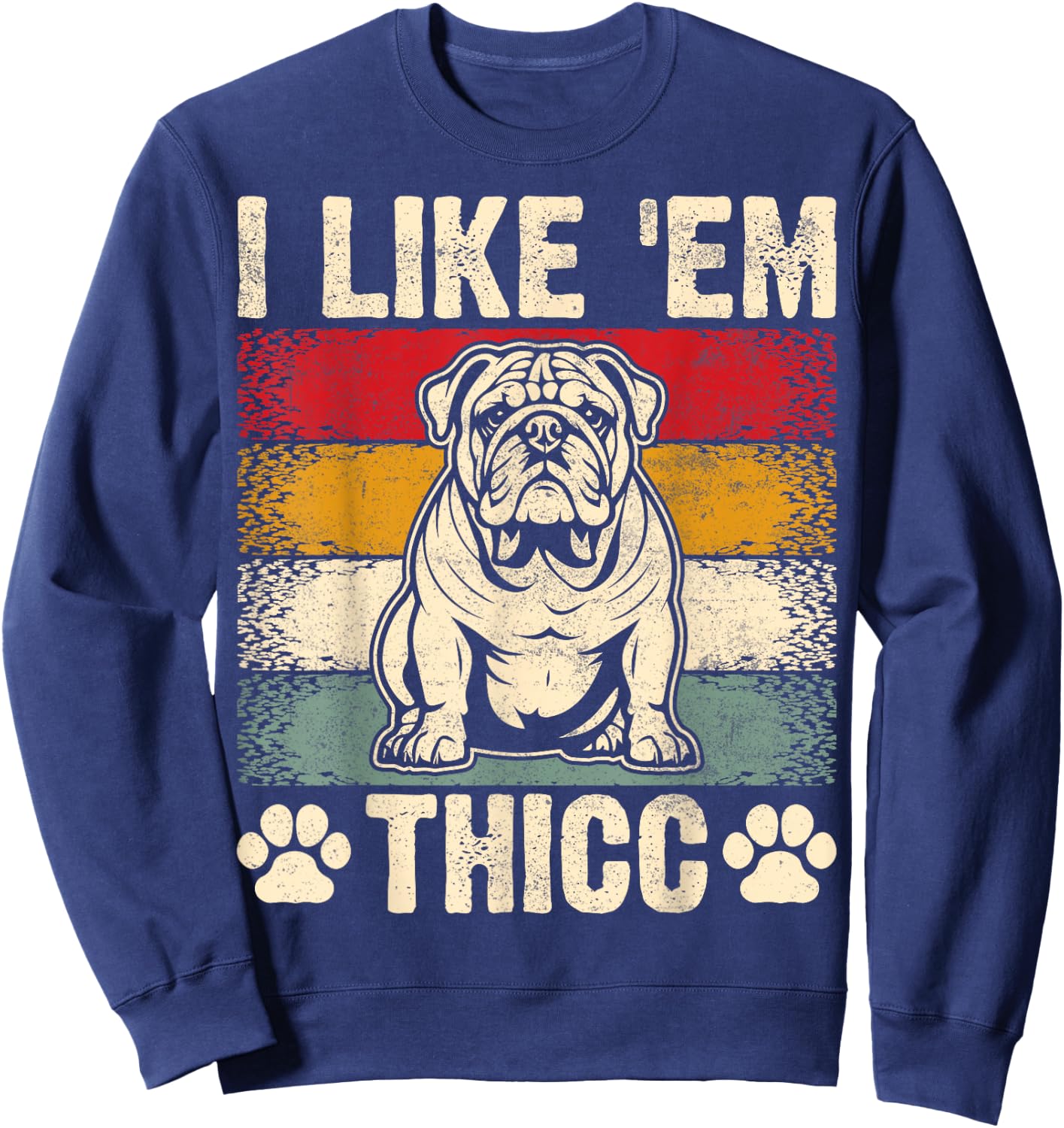 Funny English Bulldog I Like Em Thicc Dog Silhouette Men Women Kids Sweatshirt - Sweatshirt | Navy