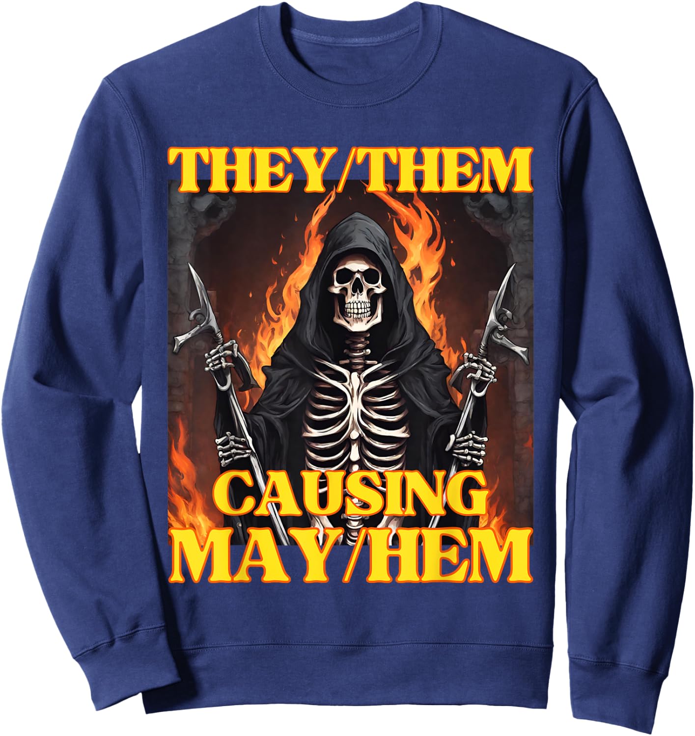 They Them Mayhem Funny Cringe Hard Skeleton Meme Sweatshirt - Sweatshirt | Navy