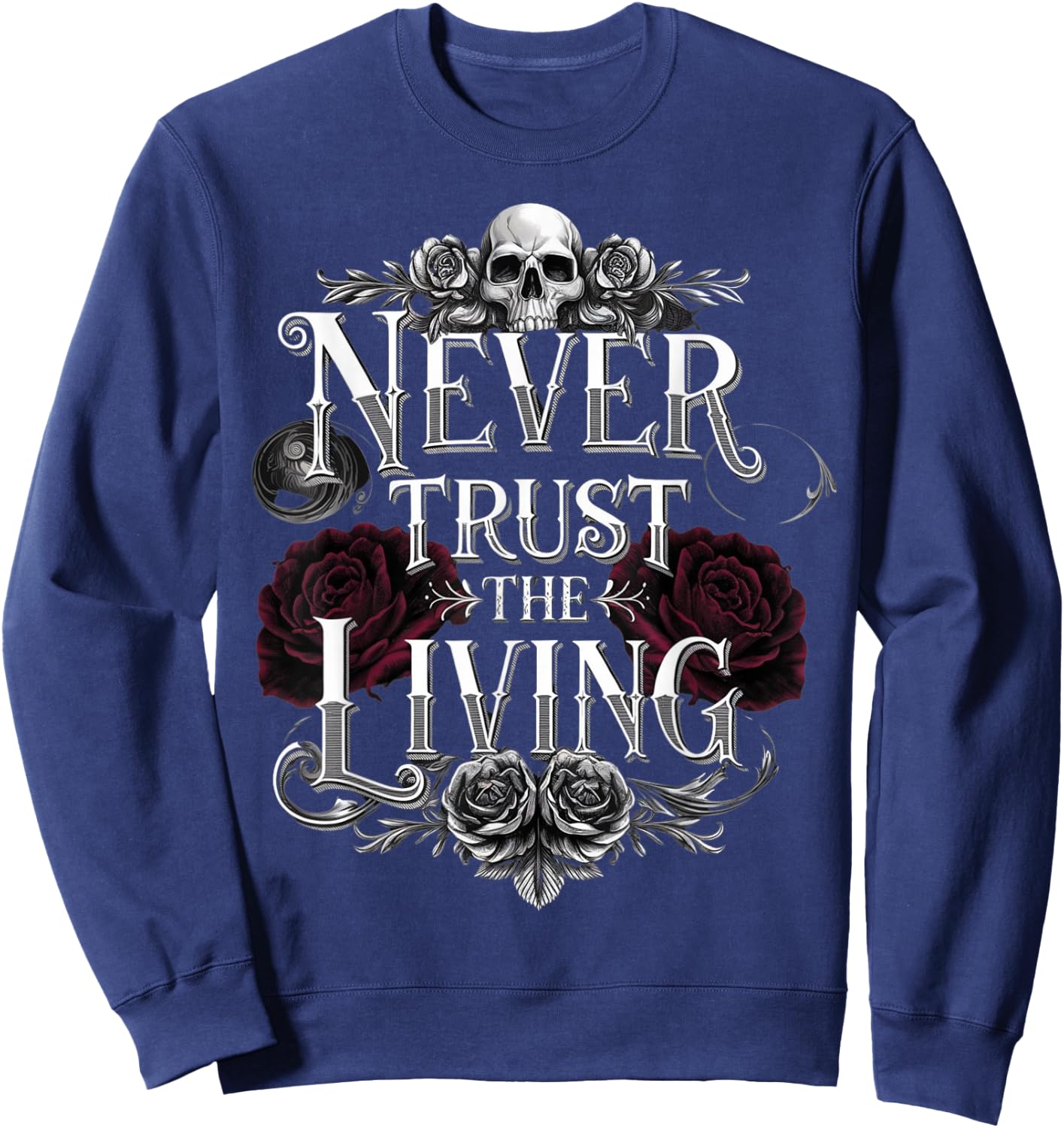 Never Trust The Living Funny Ghost Never Trust The Living Sweatshirt - Sweatshirt | Navy